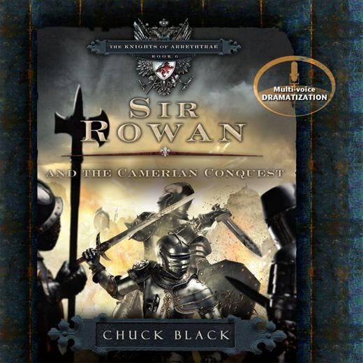 Sir Rowan and the Camerian Conquest: The Knights of Arrethtrae, Book 6 - Chuck Black