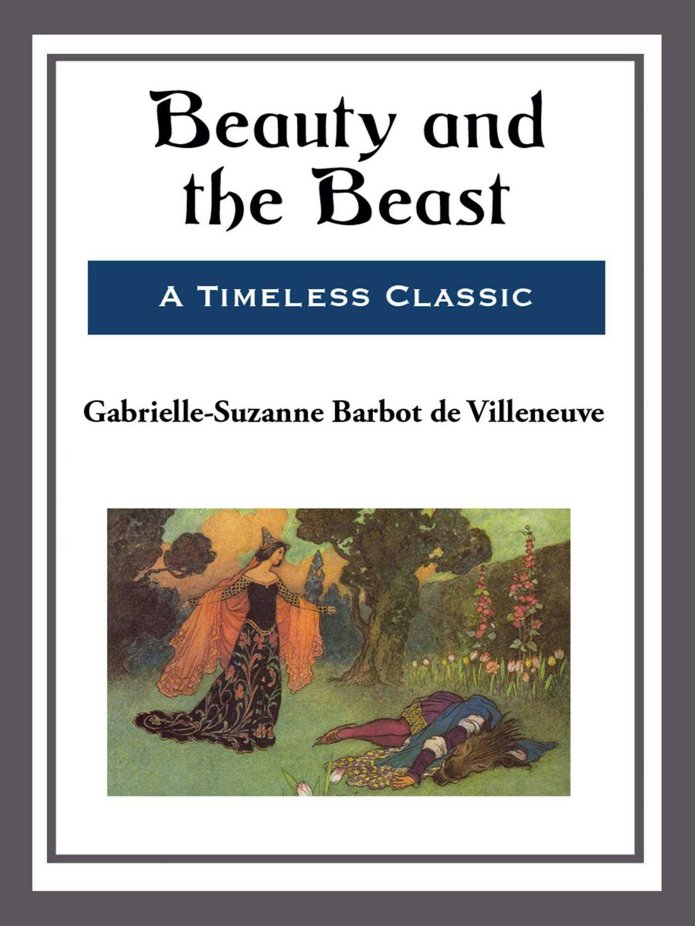 Beauty and the Beast - Gabrielle-Suzanne Barbot de Villeneuve