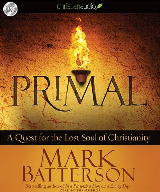 Primal: A Quest for the Lost Soul of Christianity - undefined