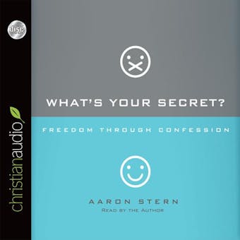 What's Your Secret?: Freedom Through Confession