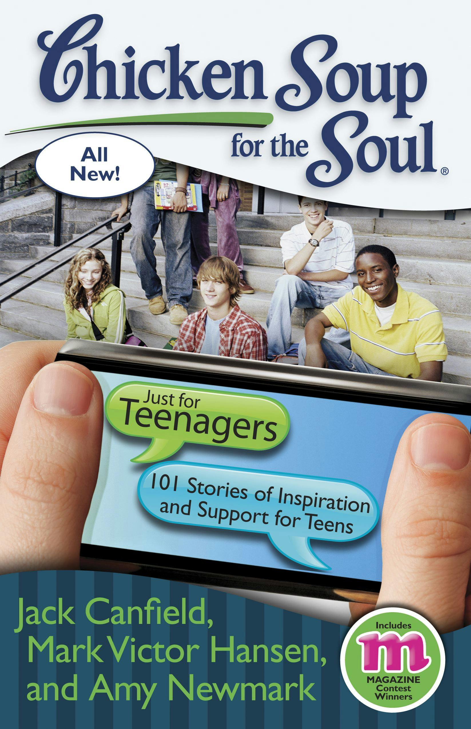 Chicken Soup for the Soul: Just for Teenagers: 101 Stories of Inspiration and Support for Teens - Mark Victor Hansen, Jack Canfield, Amy Newmark