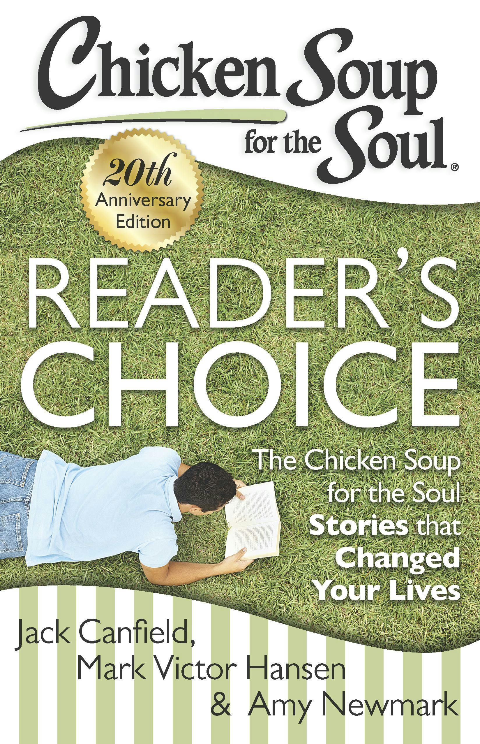 Chicken Soup for the Soul: Reader's Choice 20th Anniversary Edition: The Chicken Soup for the Soul Stories that Changed Your Lives - Mark Victor Hansen, Jack Canfield, Amy Newmark