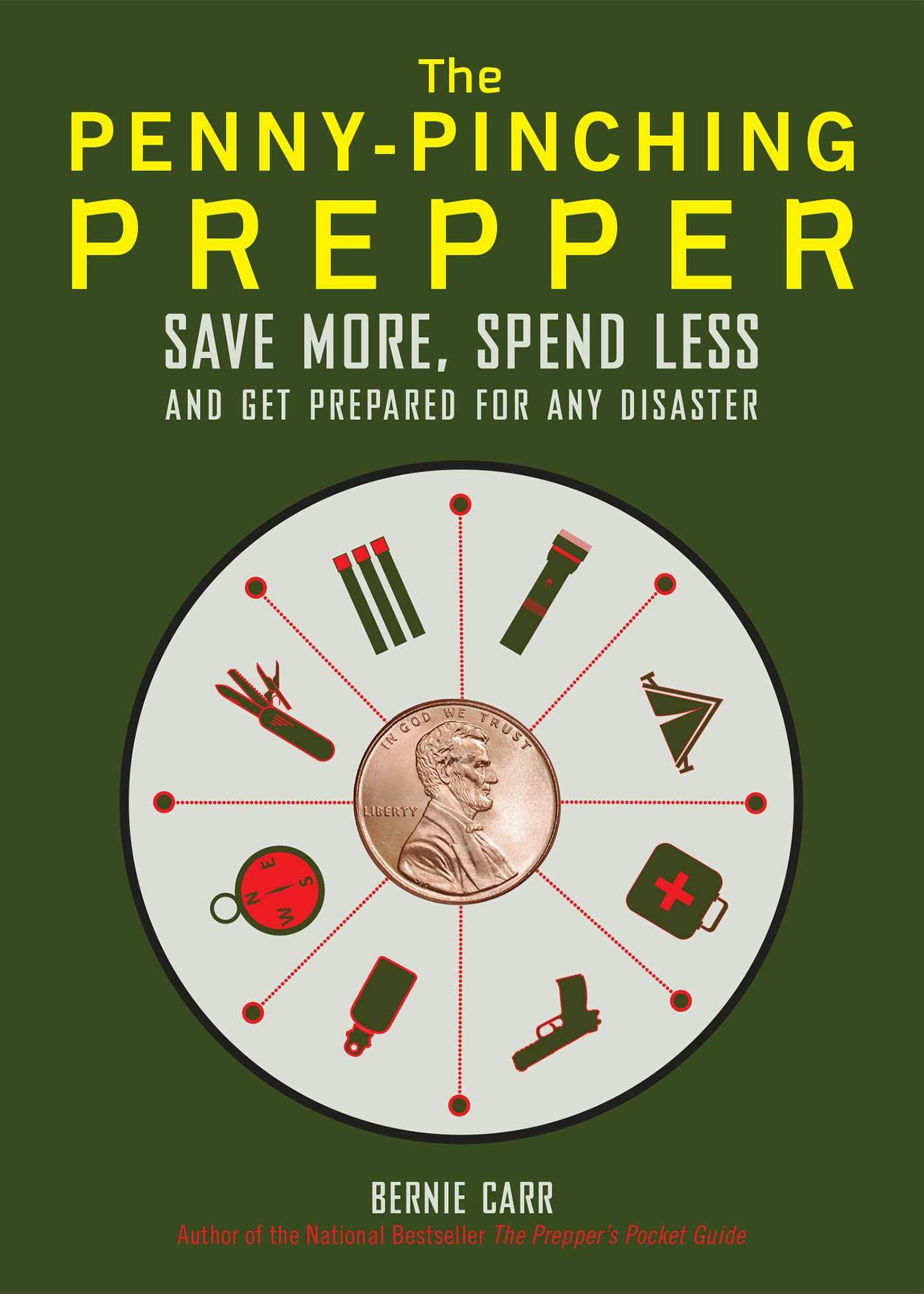 The Penny-Pinching Prepper: Save More, Spend Less and Get Prepared for Any Disaster - Bernie Carr