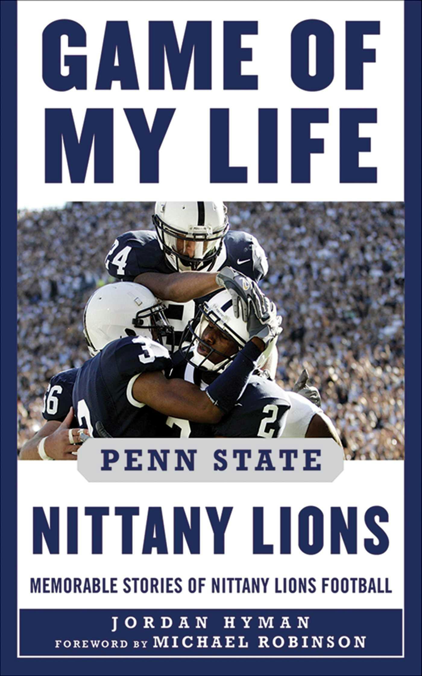 Game of My Life Penn Sate Nittany Lions: Memorable Stories of Nittany Lions Football - undefined