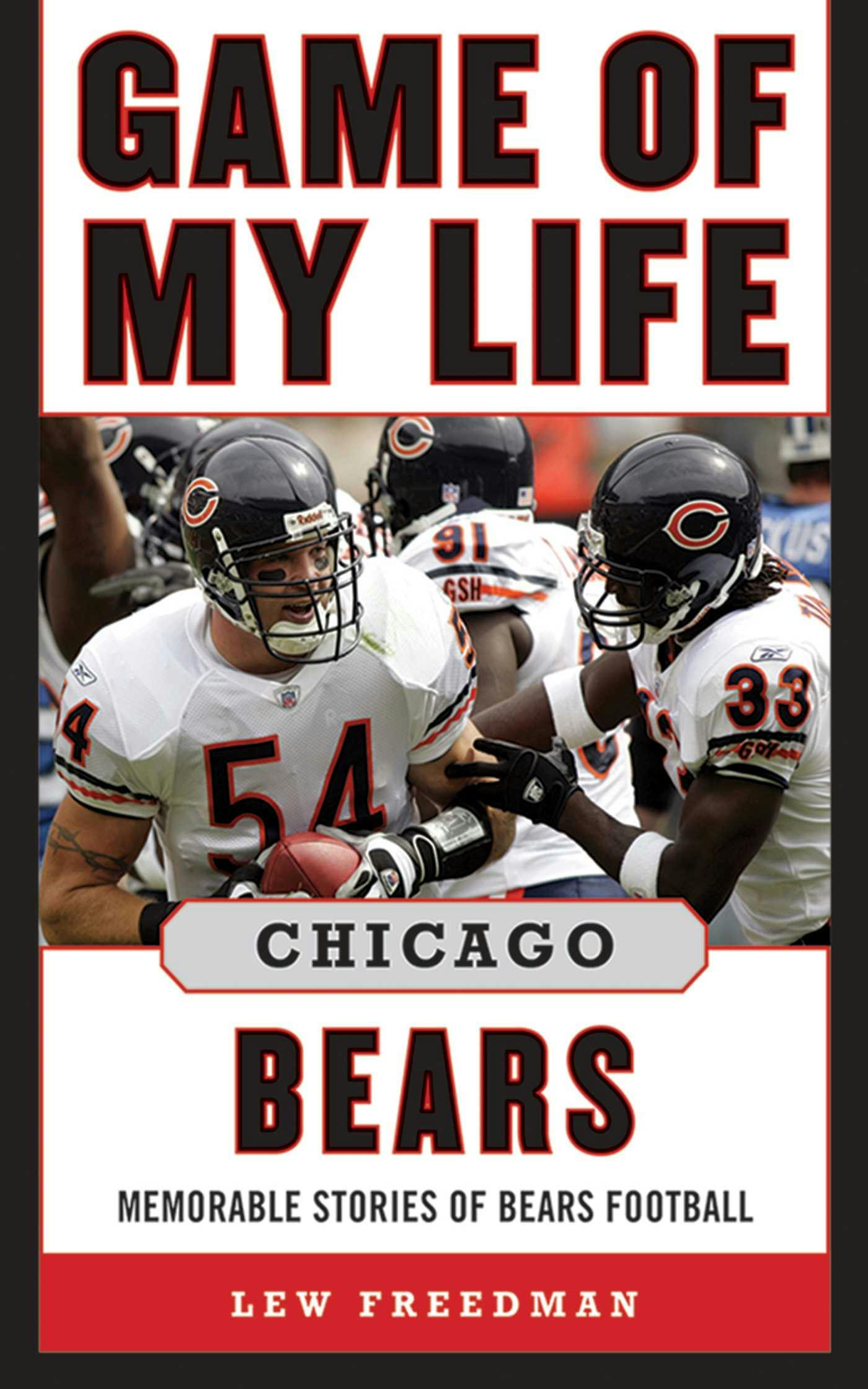 Game of My Life Chicago Bears: Memorable Stories of Bears Football - undefined