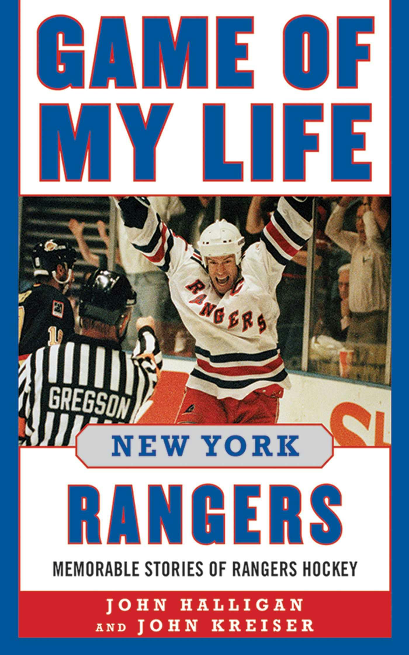 Game of My Life New York Rangers: Memorable Stories of Rangers Hockey - undefined
