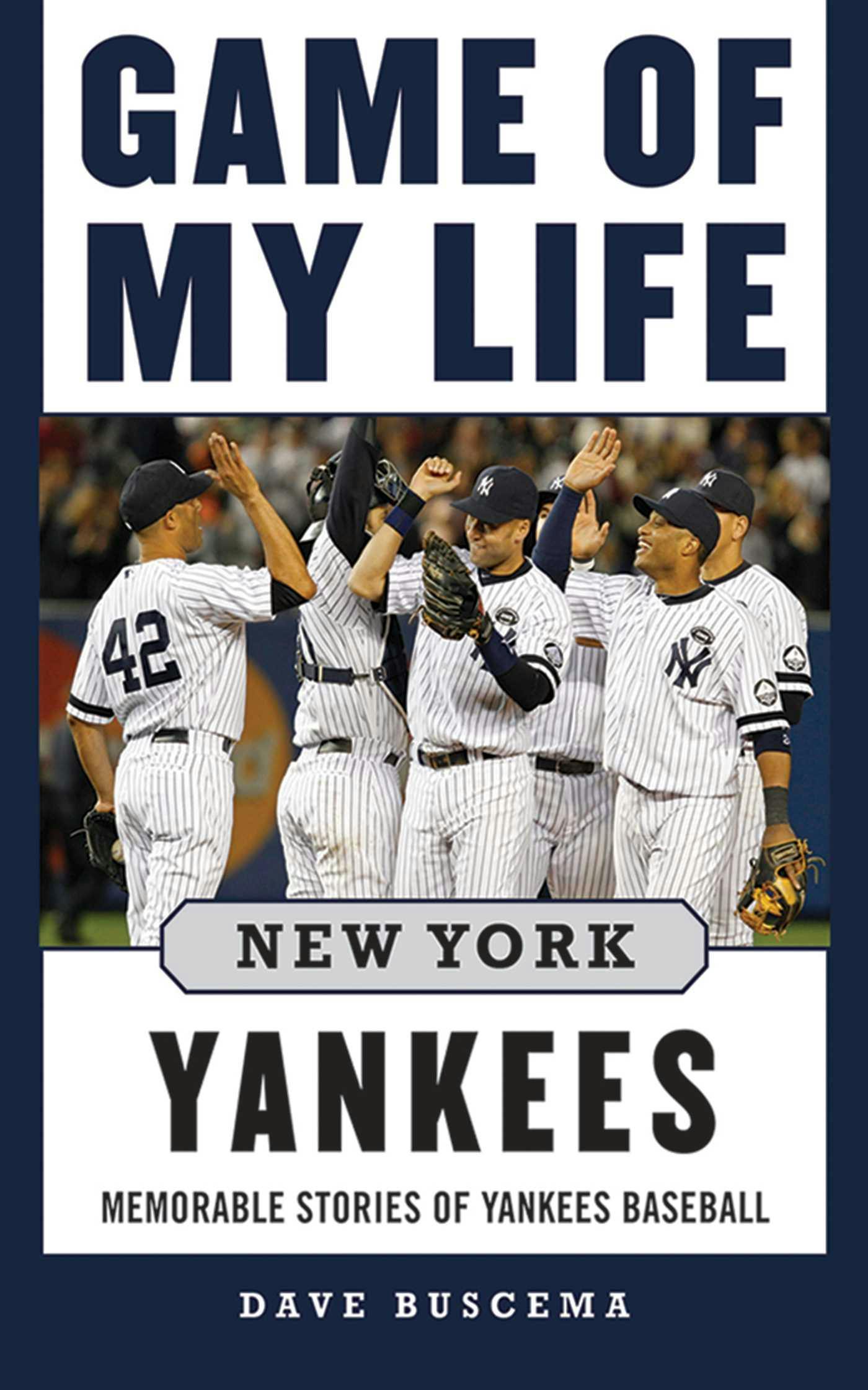 Game of My Life New York Yankees: Memorable Stories of Yankees Baseball - undefined