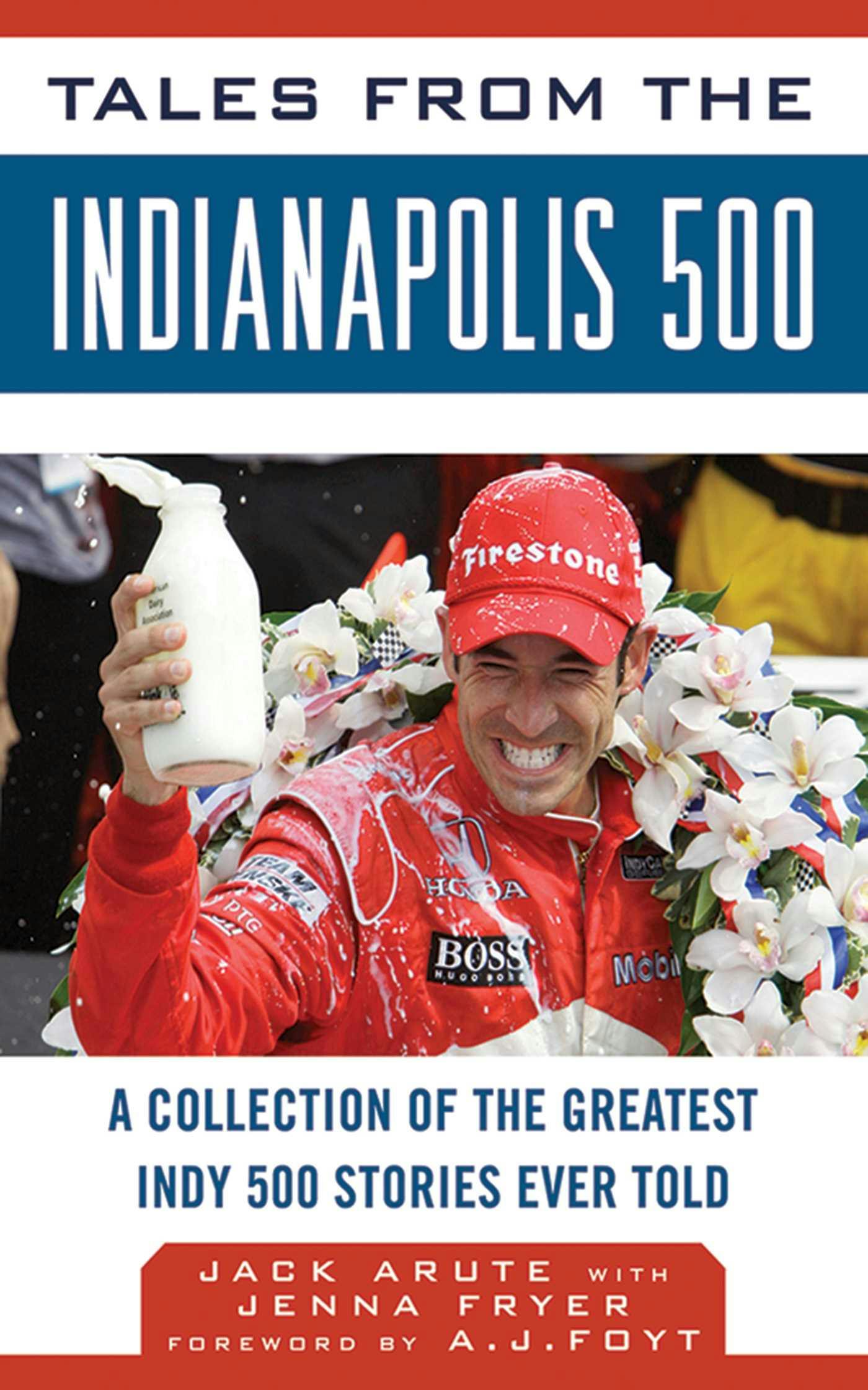 Tales from the Indianapolis 500: A Collection of the Greatest Indy 500 Stories Ever Told - Jack Arute