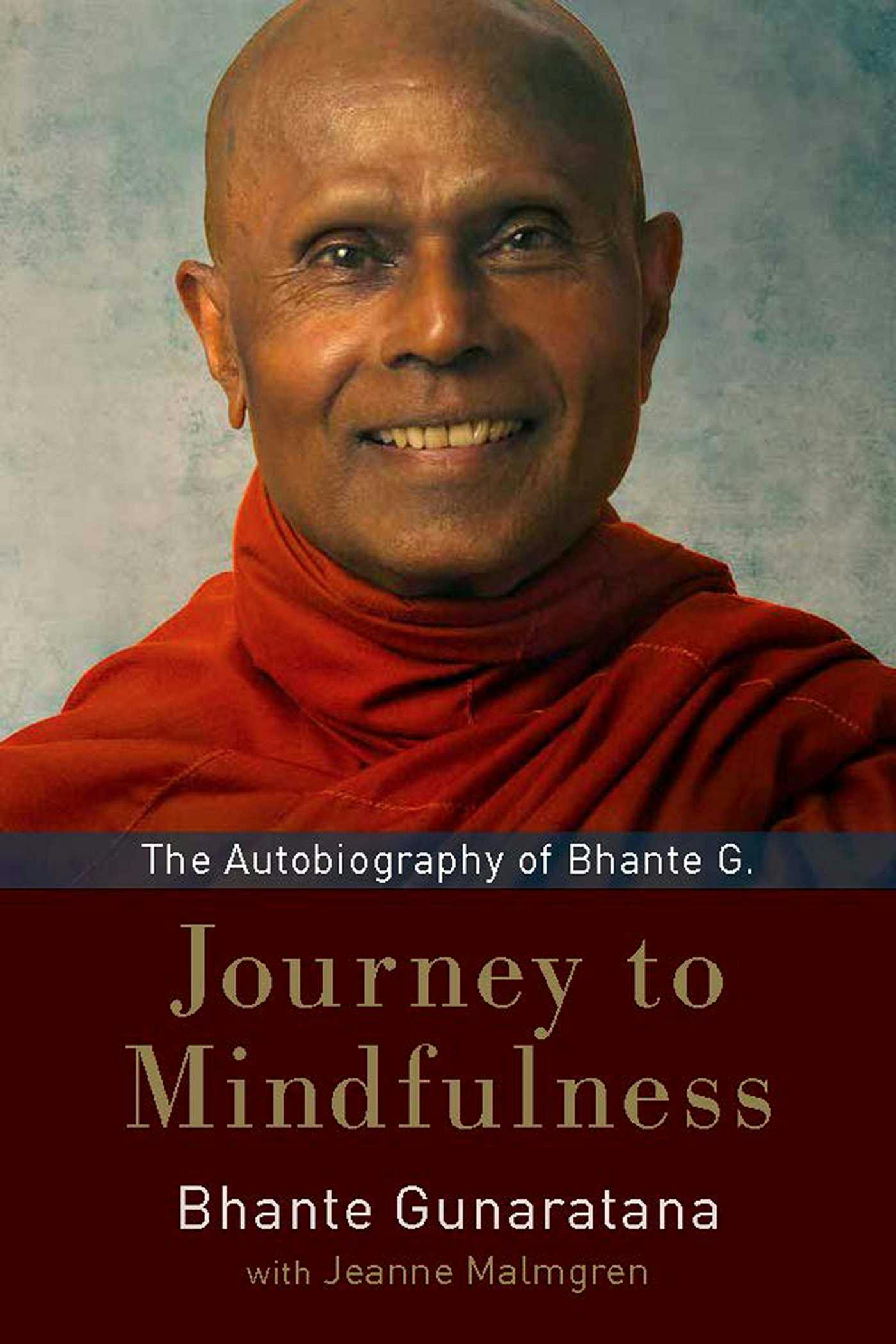 Journey to Mindfulness: The Autobiography of Bhante G. - Henepola Gunaratana