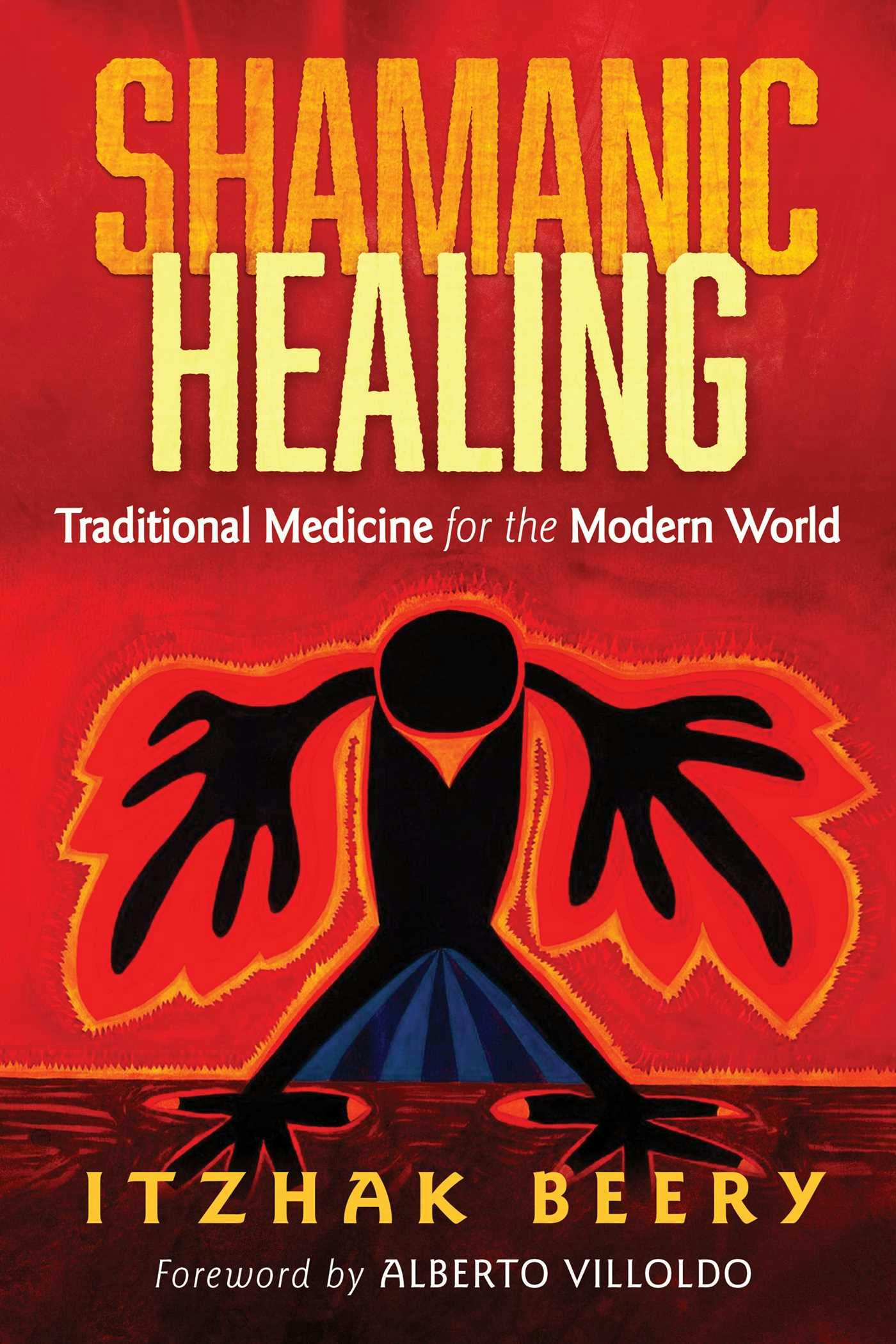 Shamanic Healing: Traditional Medicine for the Modern World - Itzhak Beery