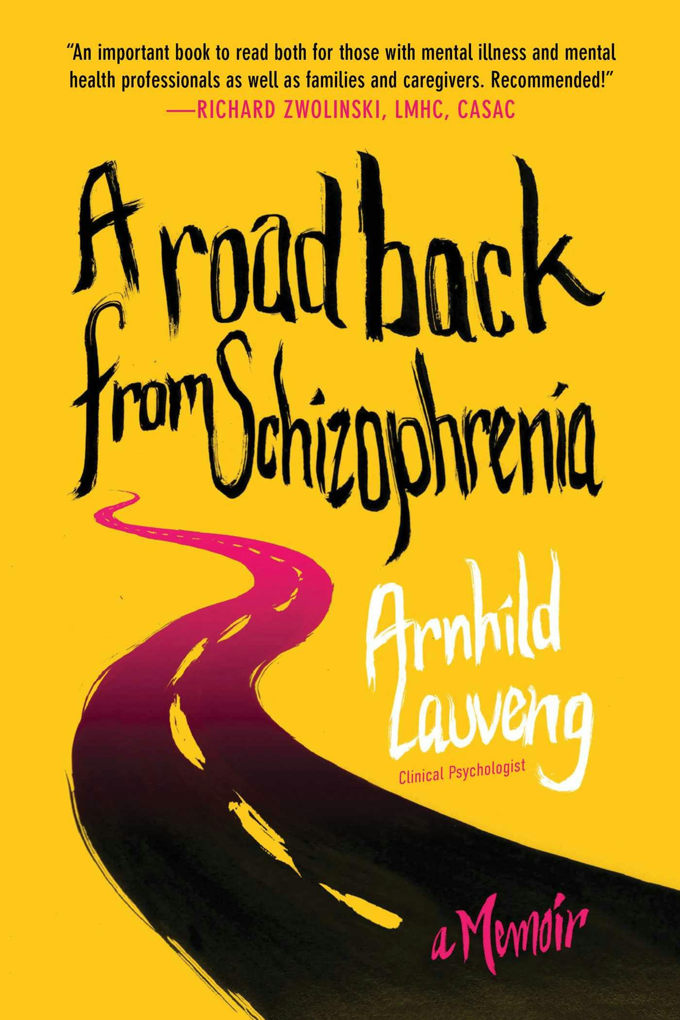 A Road Back from Schizophrenia: A Memoir - undefined
