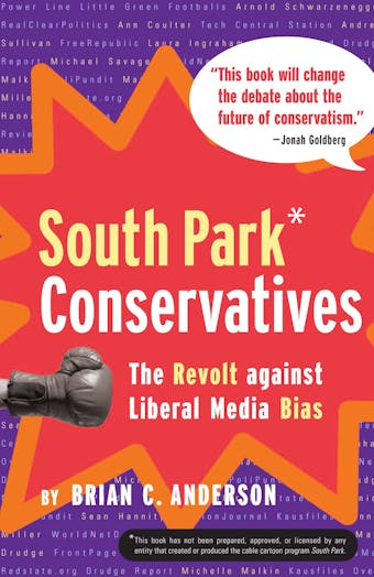 South Park Conservatives: The Revolt Against Liberal Media Bias