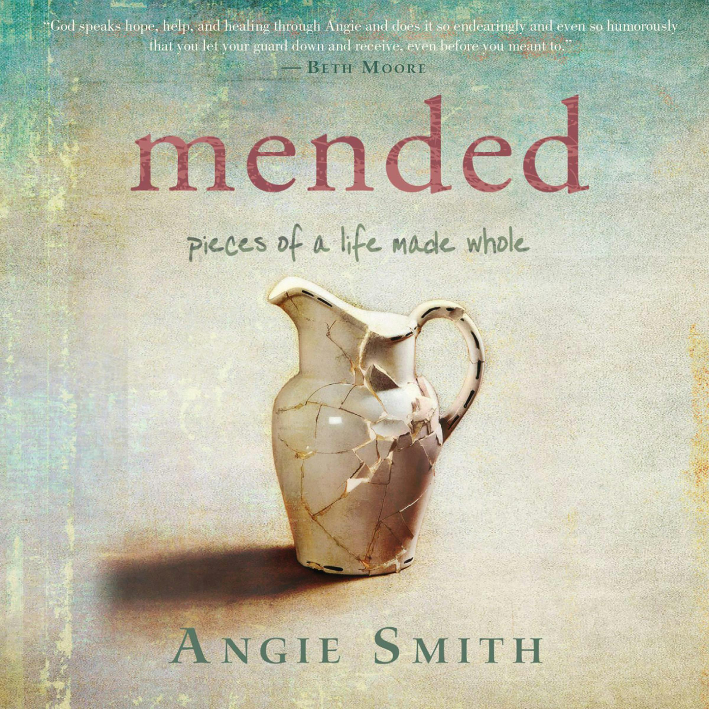Mended: Pieces of a Life Made Whole - Angie Smith