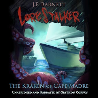 The Kraken of Cape Madre: A Creature Feature Horror Suspense