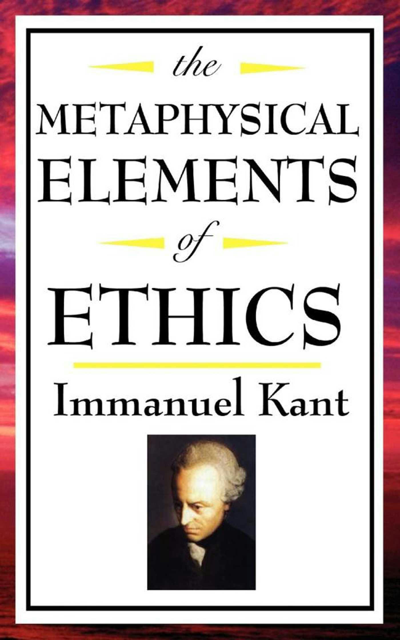 The Metaphysical Elements of Ethics - Immanual Kant