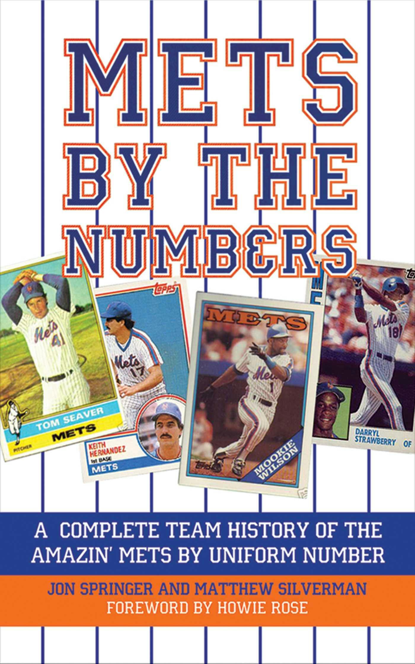 Mets by the Numbers: A Complete Team History of the Amazin' Mets by Uniform Numbers - undefined