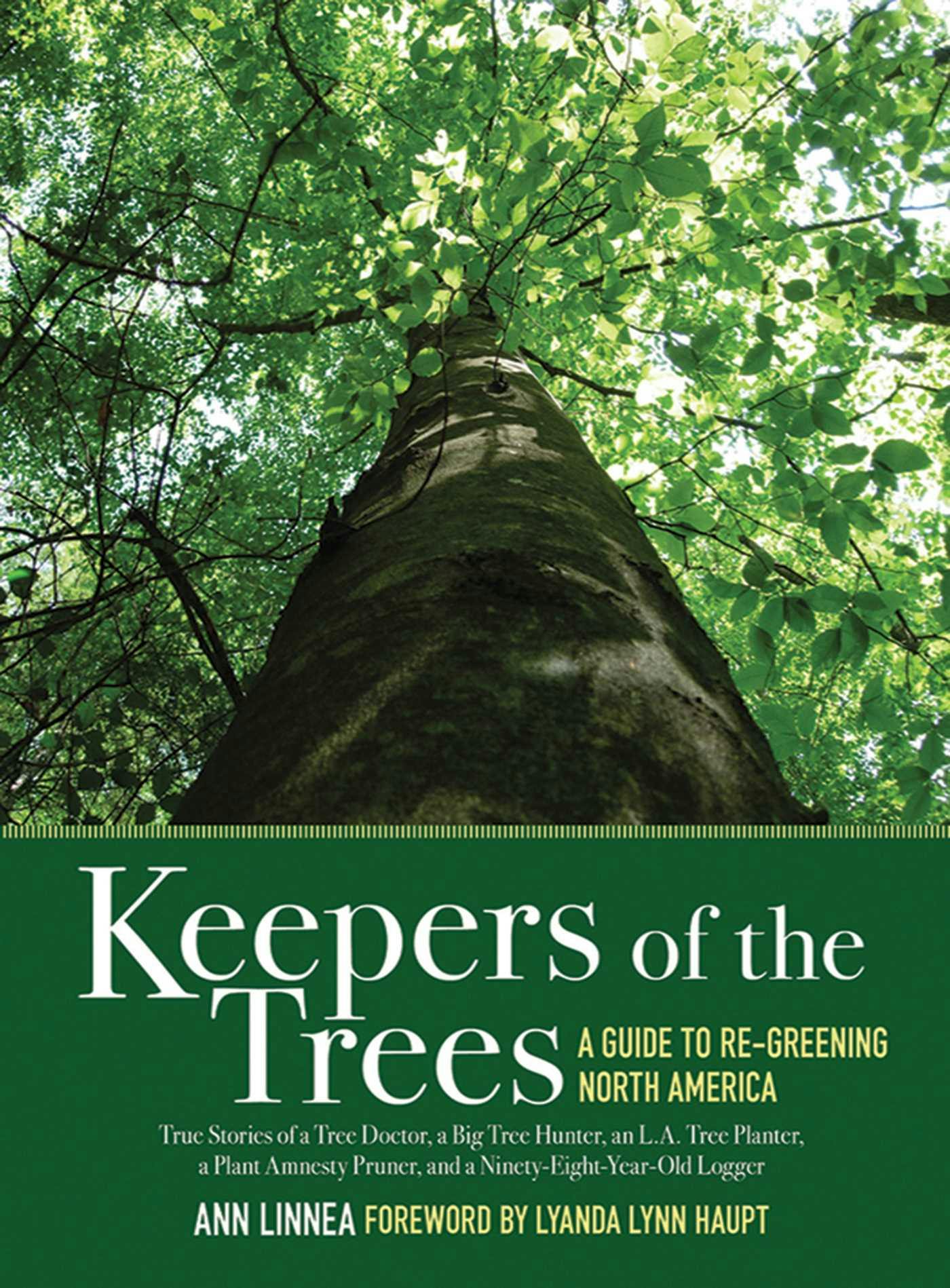 Keepers of the Trees: A Guide to Re-Greening North America - Ann Linnea