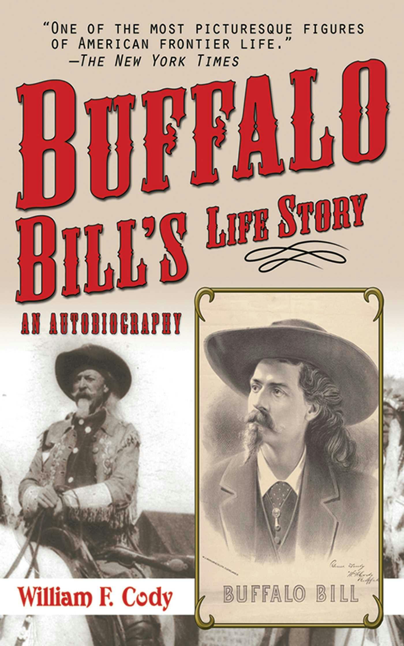 Buffalo Bill's Life Story: An Autobiography - Buffalo Bill Cody