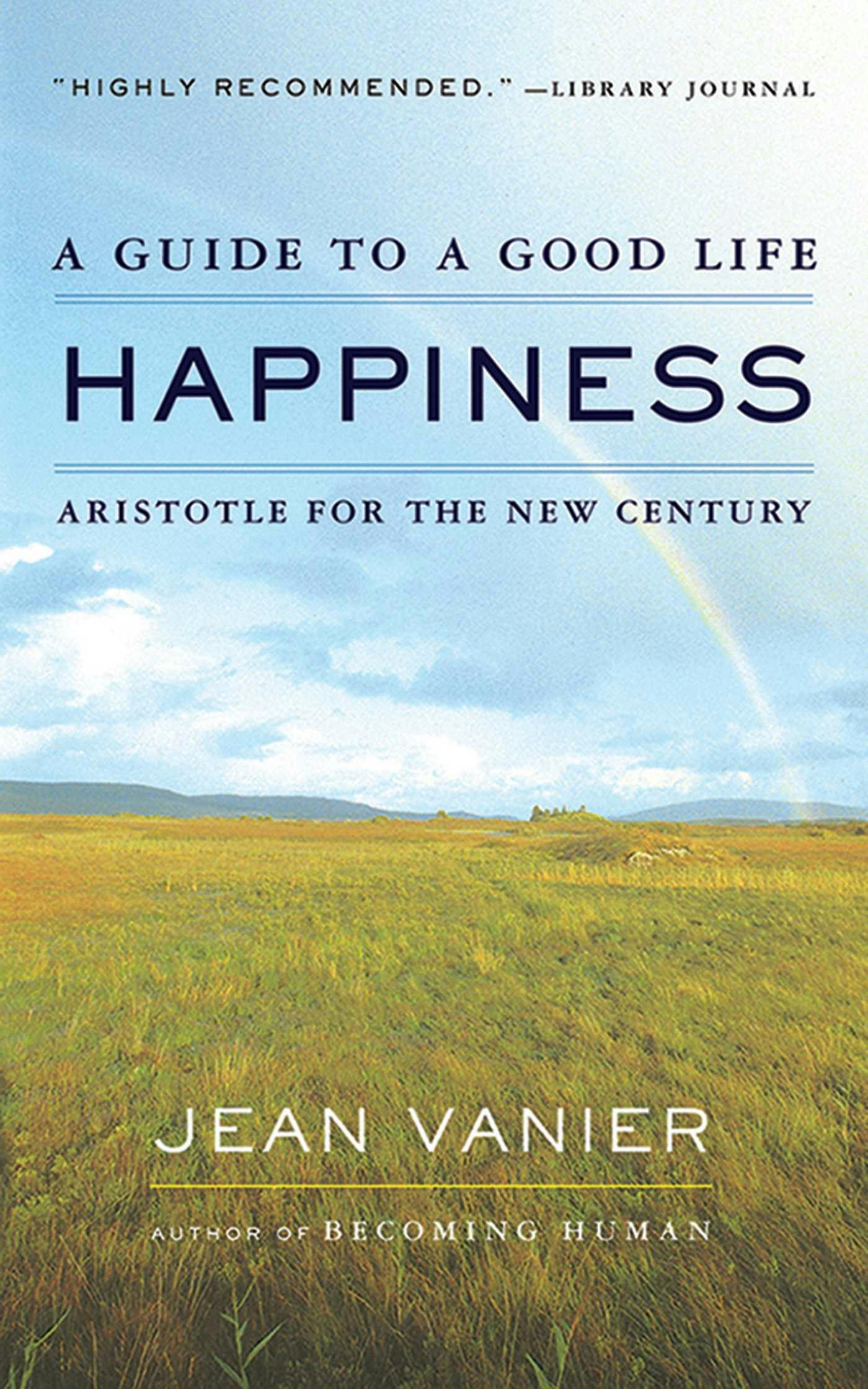 Happiness: A Guide to a Good Life, Aristotle for the New Century - Jean Vanier