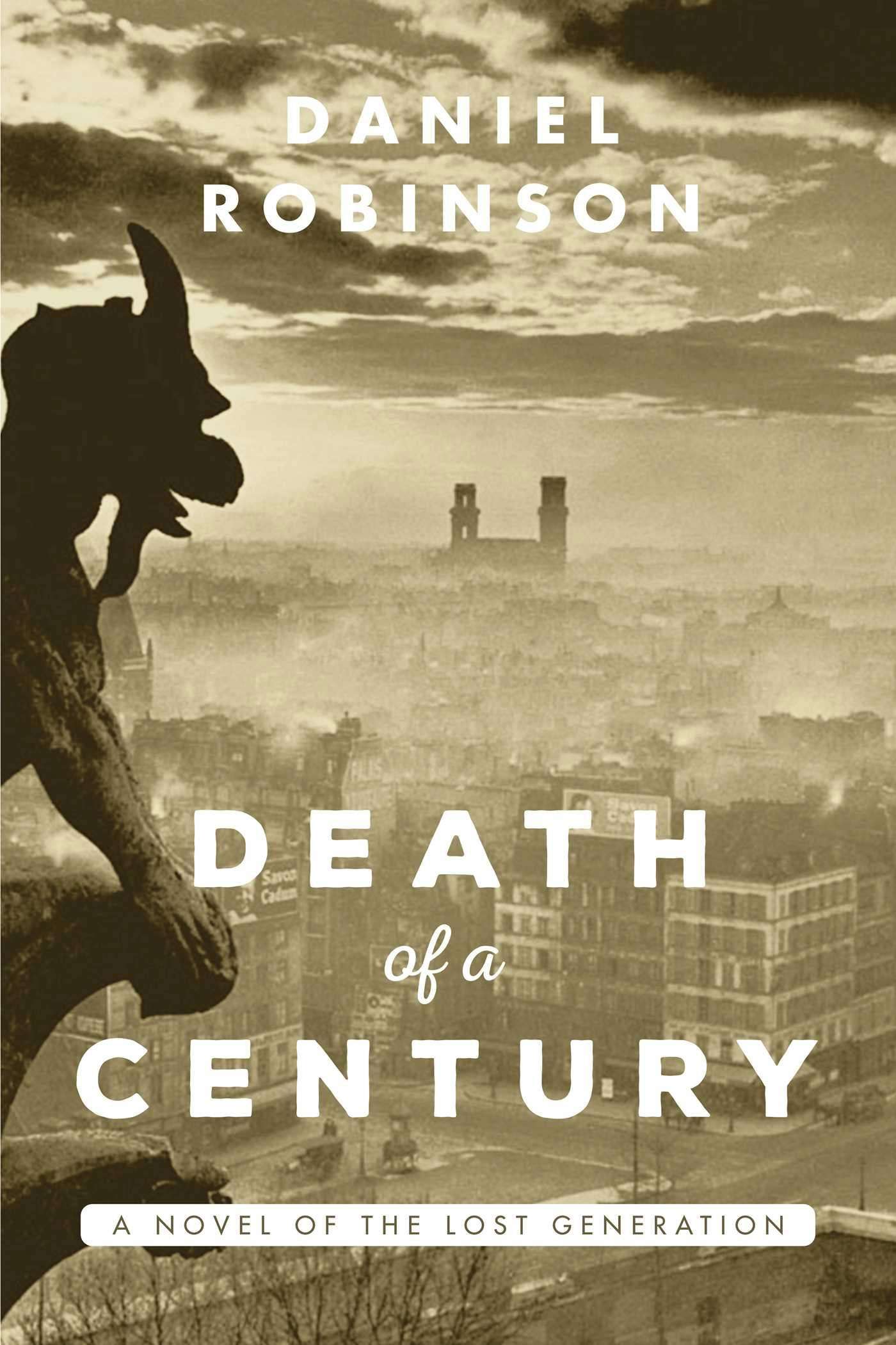 The Death of a Century: A Novel of the Lost Generation - undefined