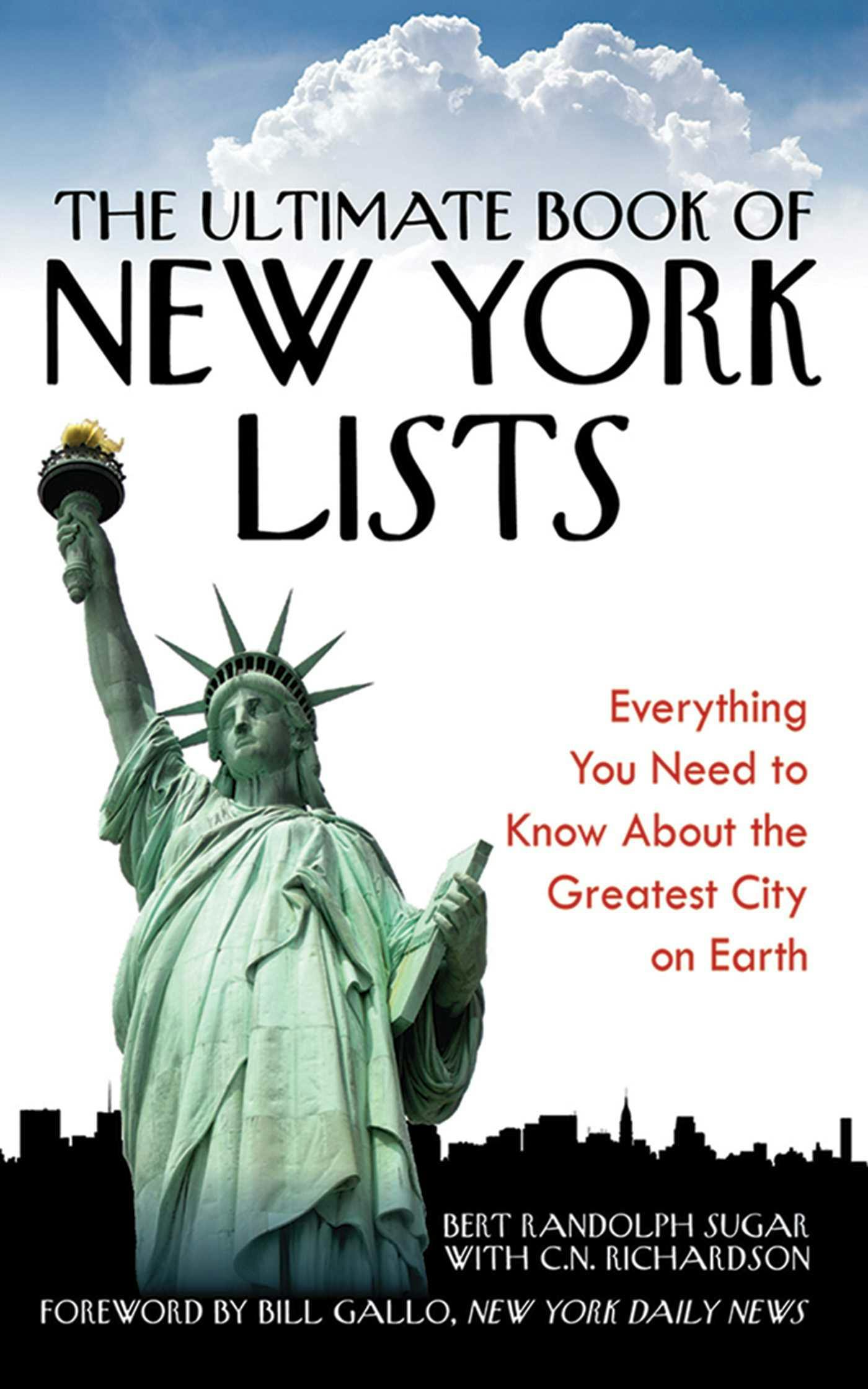 The Ultimate Book of New York Lists: Everything You Need to Know About the Greatest City on Earth - Bert Randolph Sugar