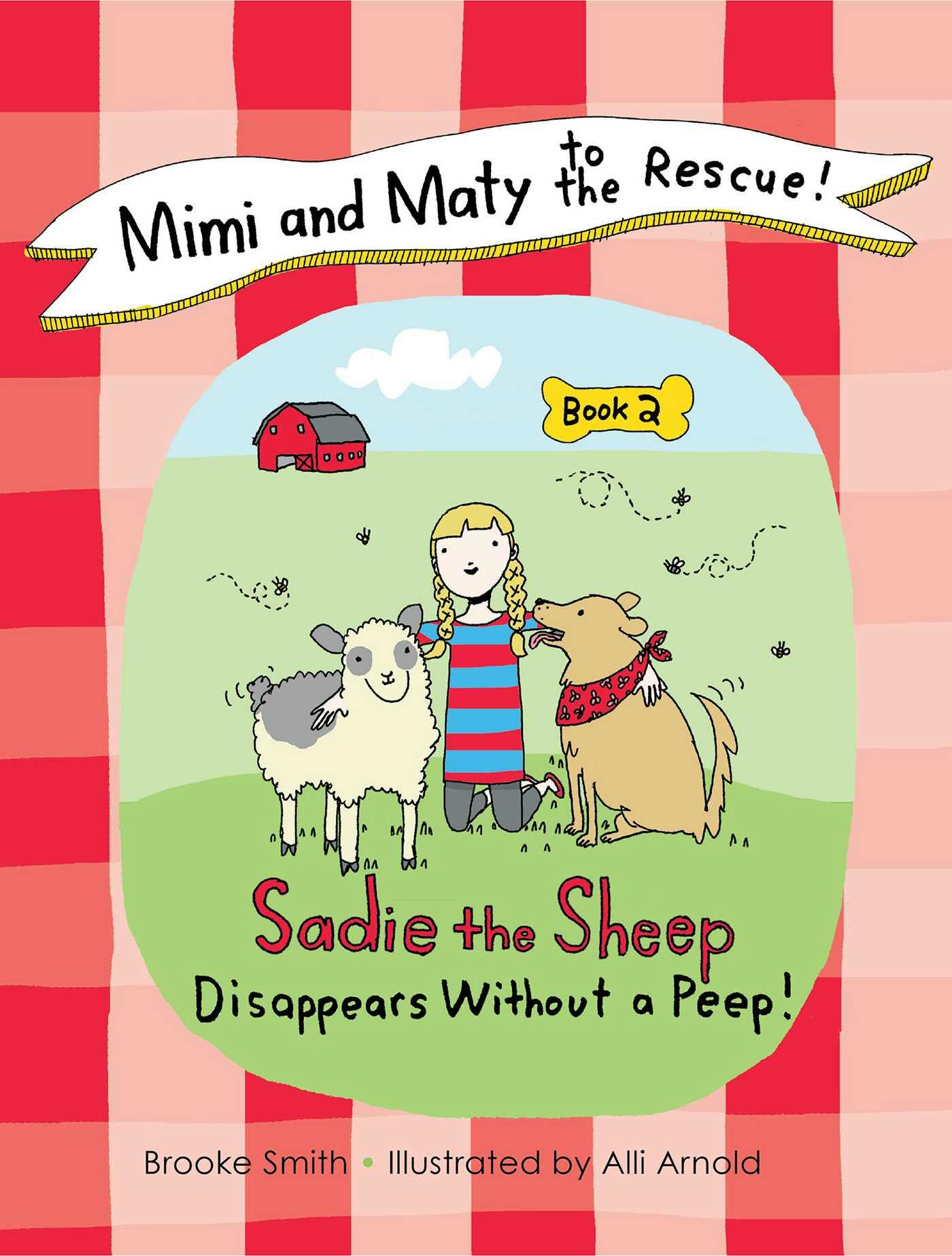 Mimi and Maty to the Rescue!: Book 2: Sadie the Sheep Disappears Without a Peep! - undefined