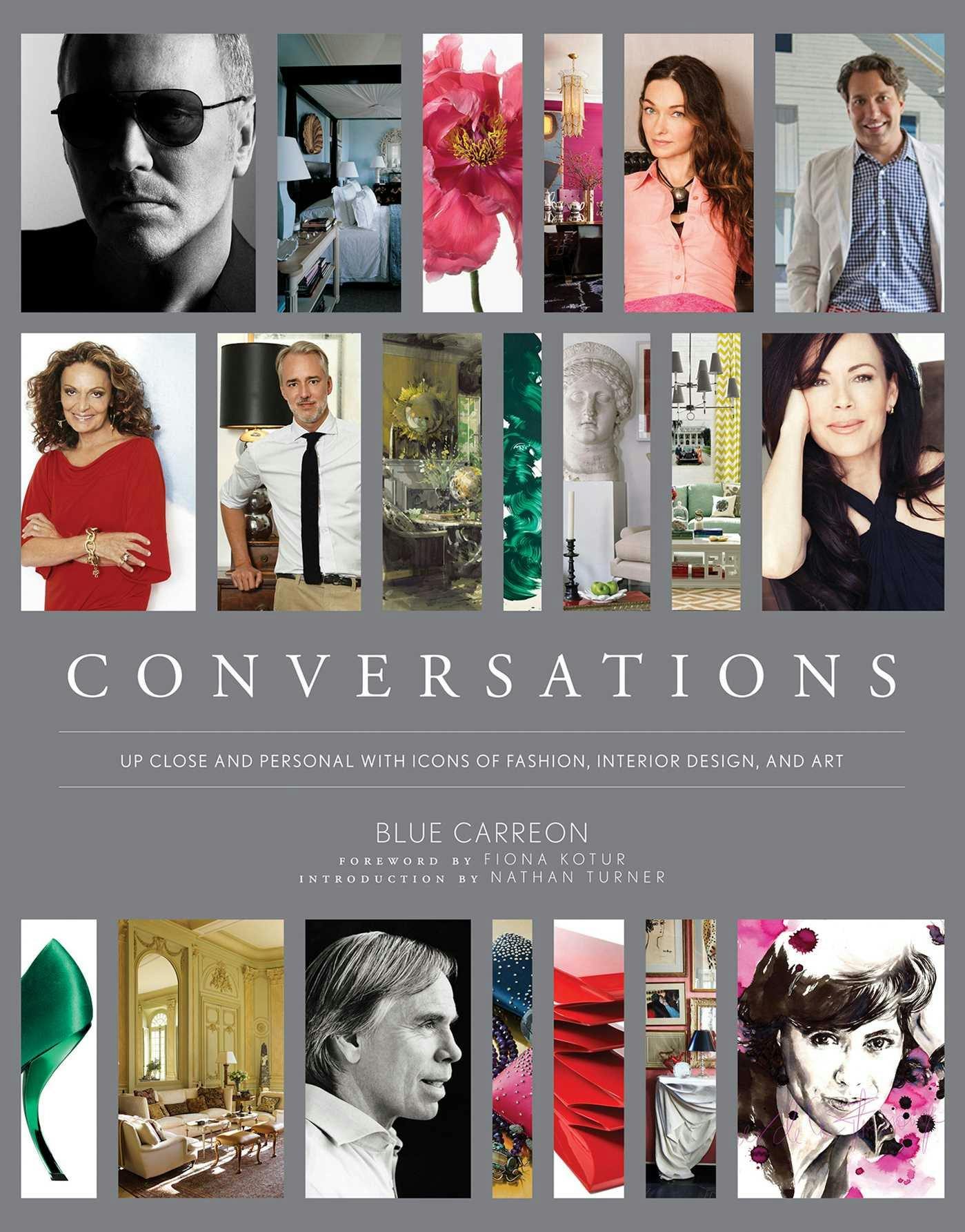 Conversations: Up Close and Personal with Icons of Fashion, Interior Design, and Art - Blue Carreon