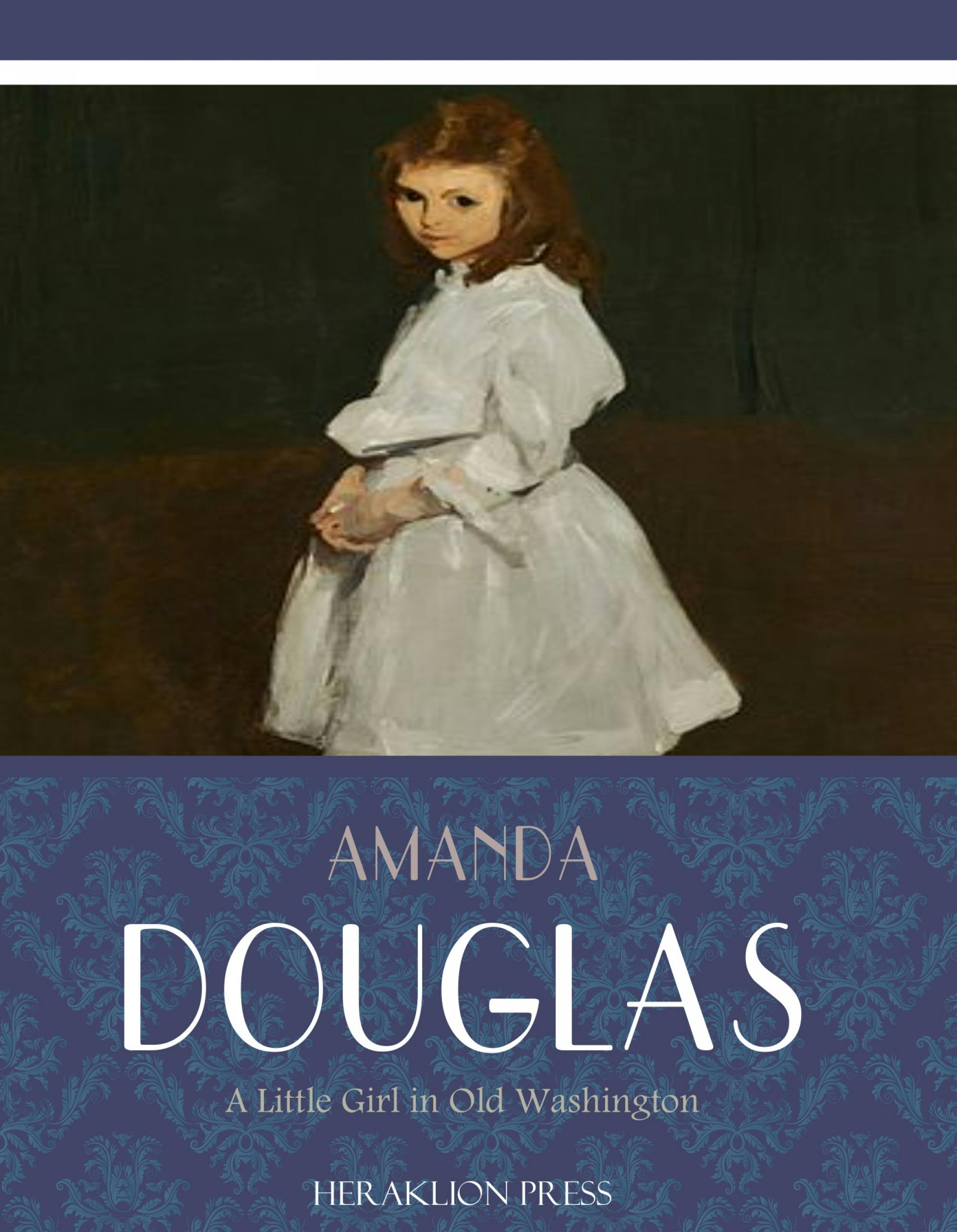 A Little Girl in Old Washington - Amanda Douglas