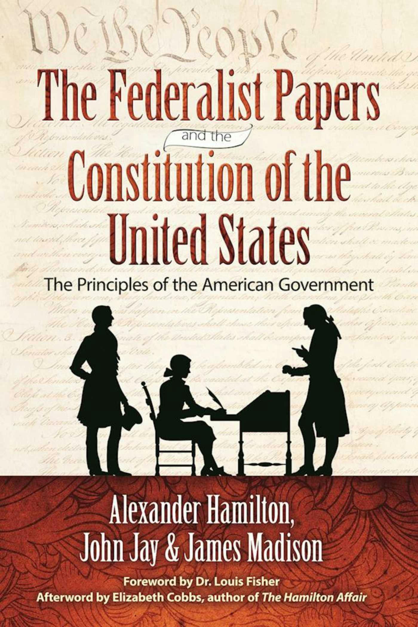 The Federalist Papers and the Constitution of the United States: The Principles of the American Government - undefined