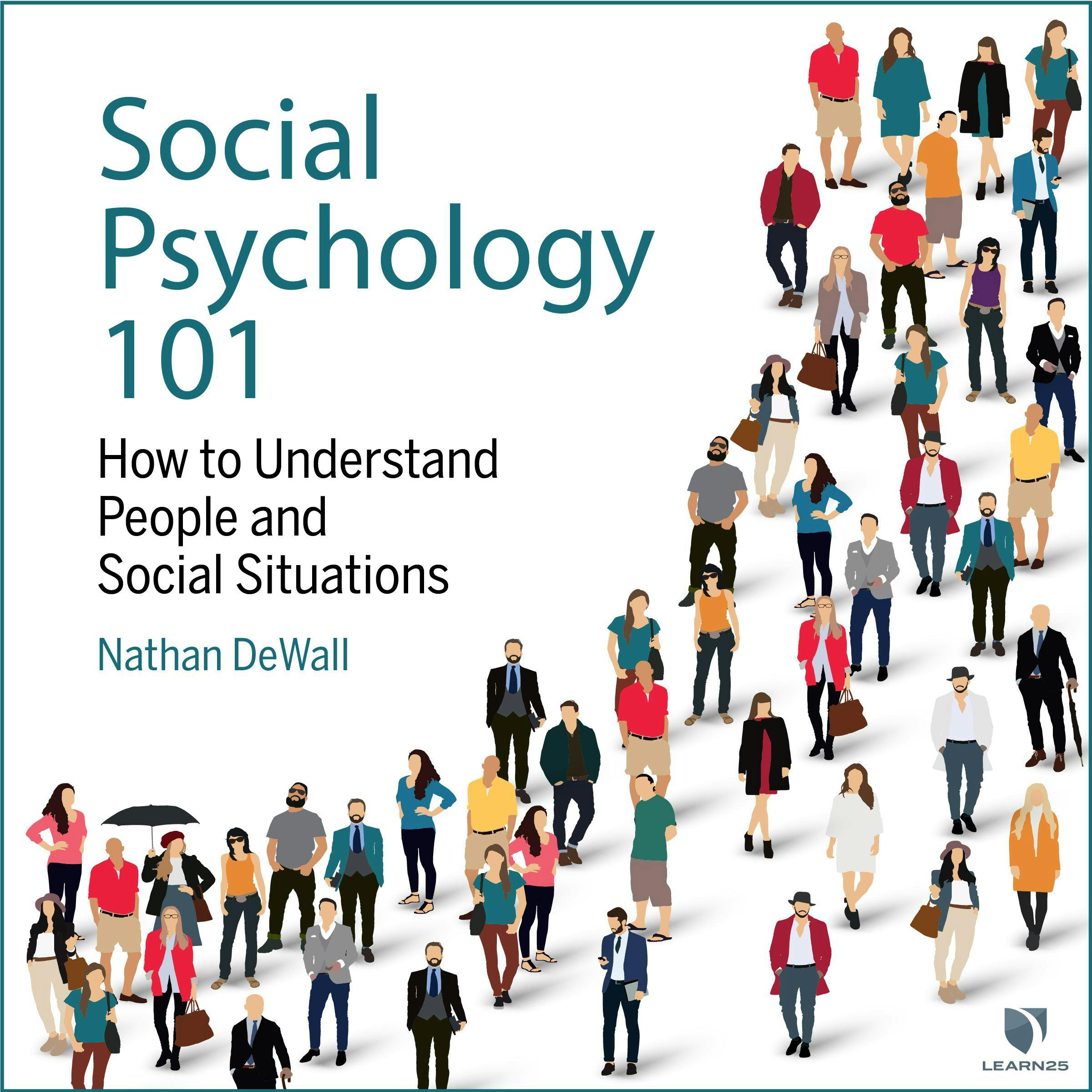 Social Psychology 101: How to Understand People and Social Situations - Nathan DeWall