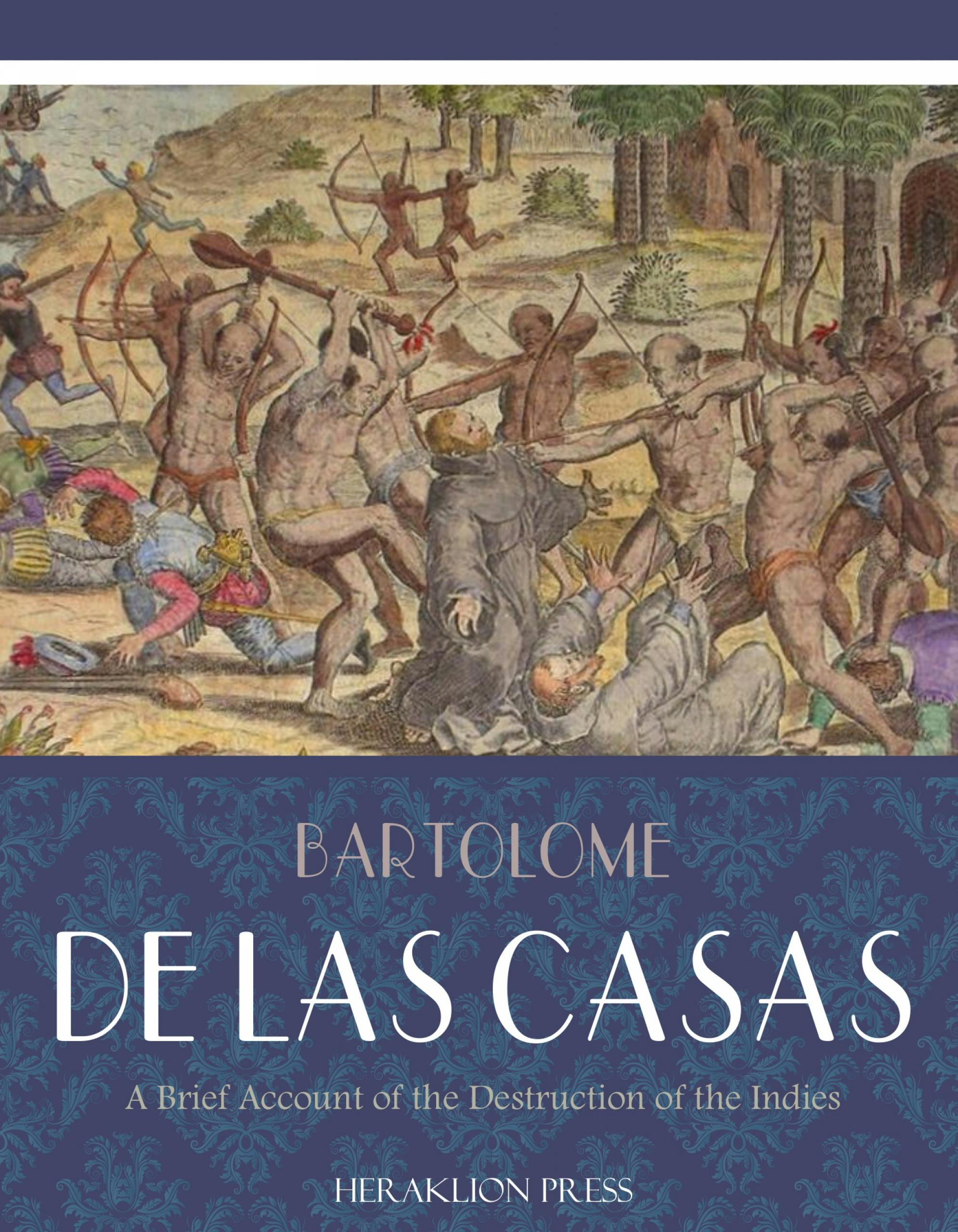 A Brief Account of the Destruction of the Indies - Bartolome de las Casas