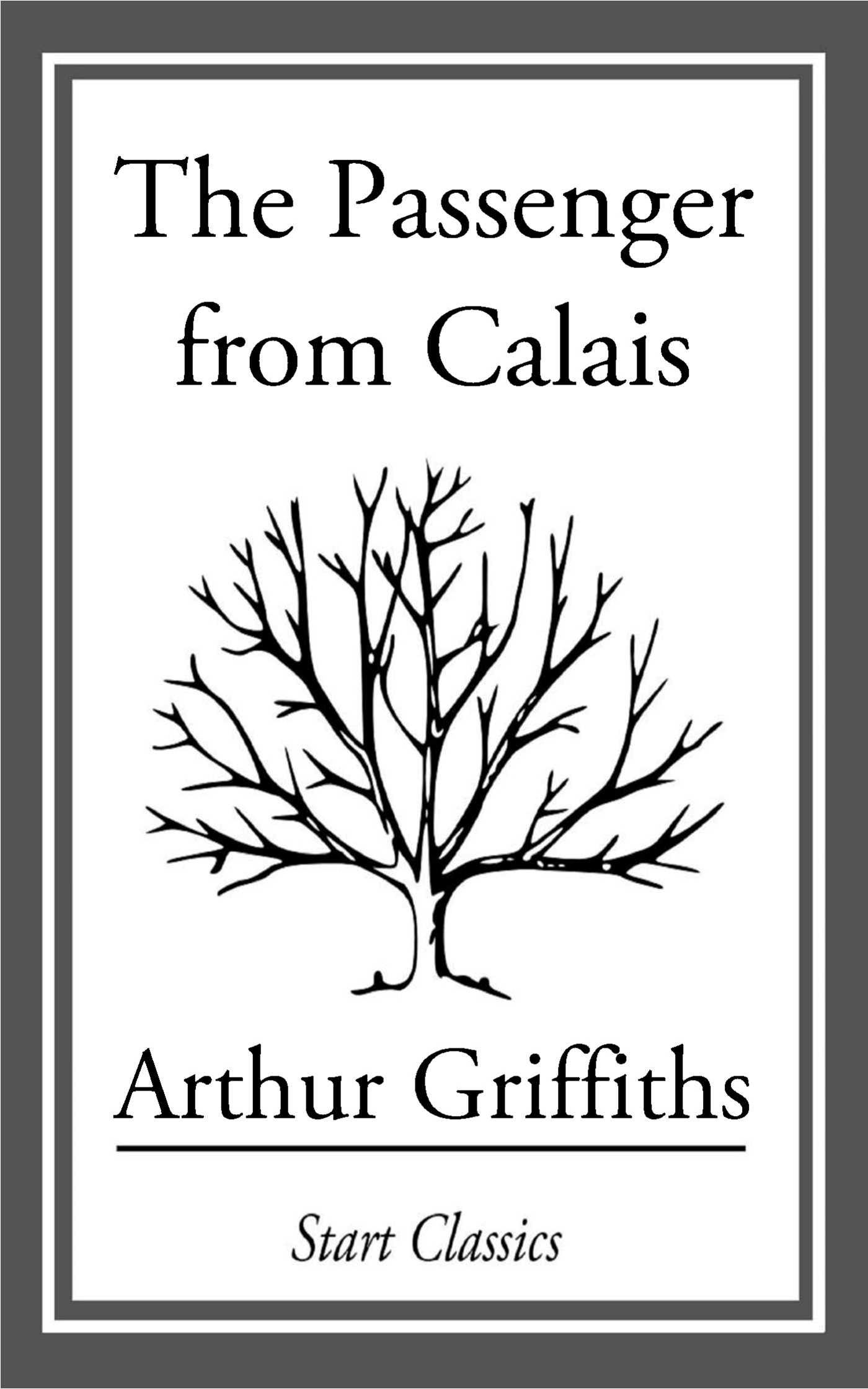 The Passenger from Calais - Arthur Griffiths