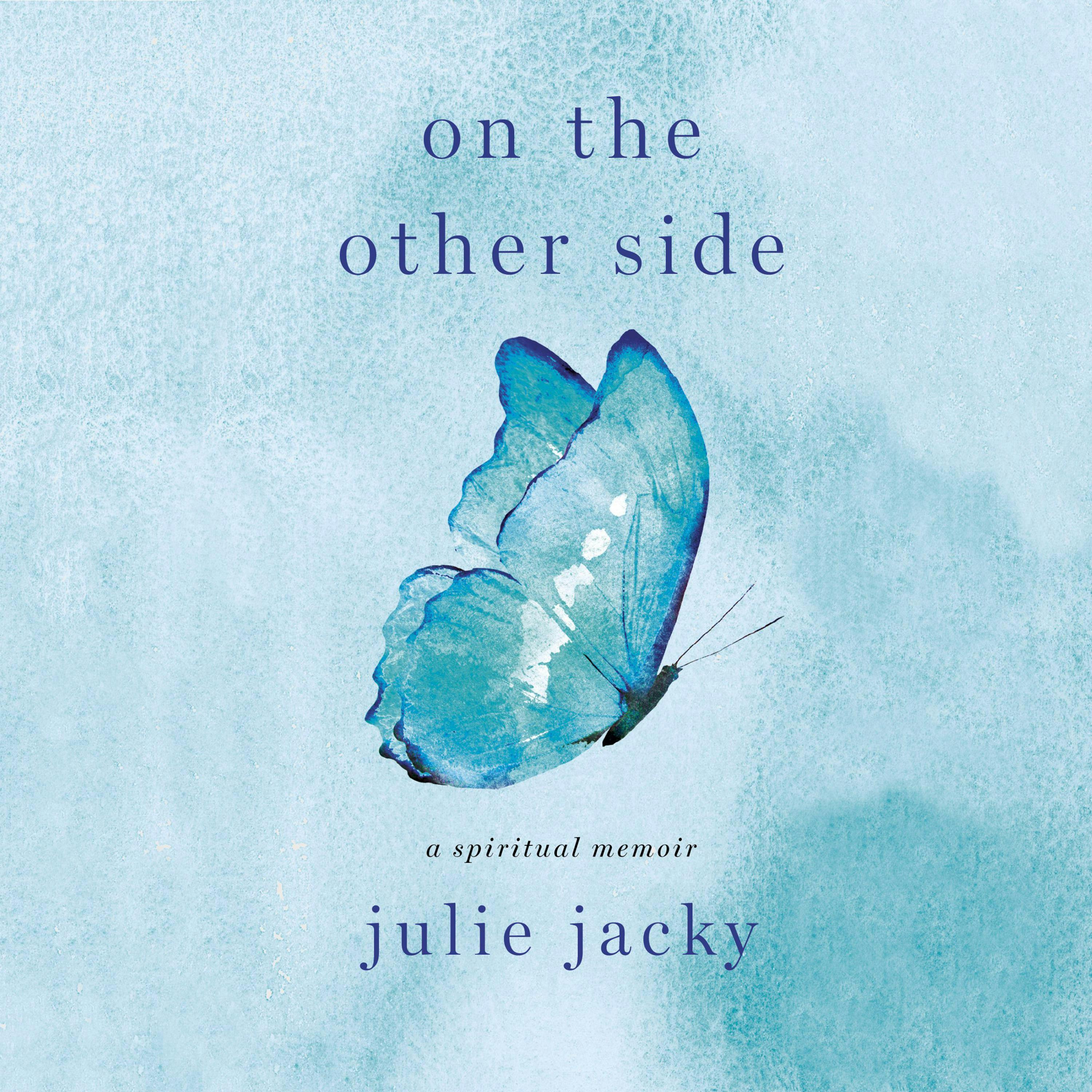 On the Other Side: A Spiritual Memoir - undefined