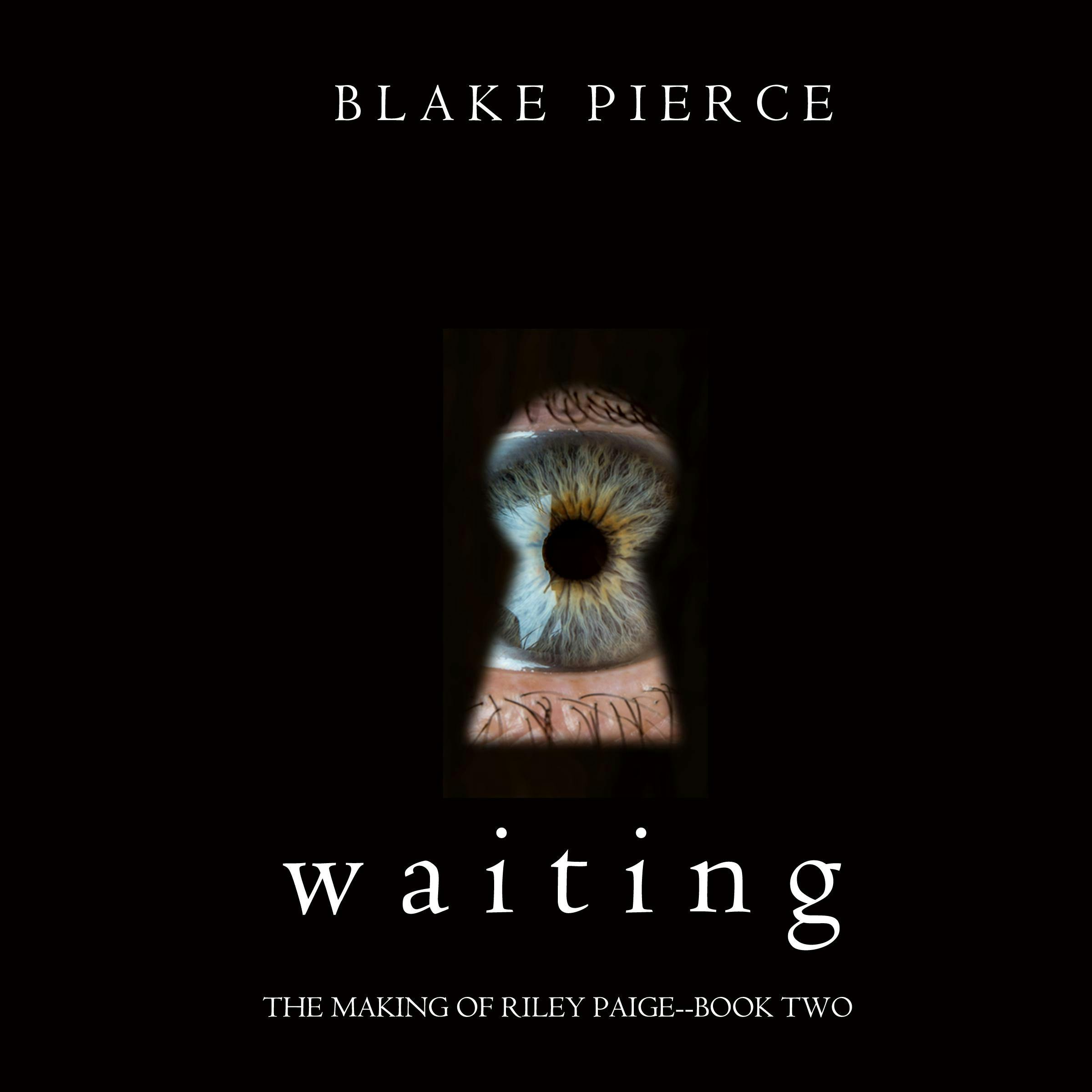 Waiting (The Making of Riley Paige—Book 2) - Blake Pierce