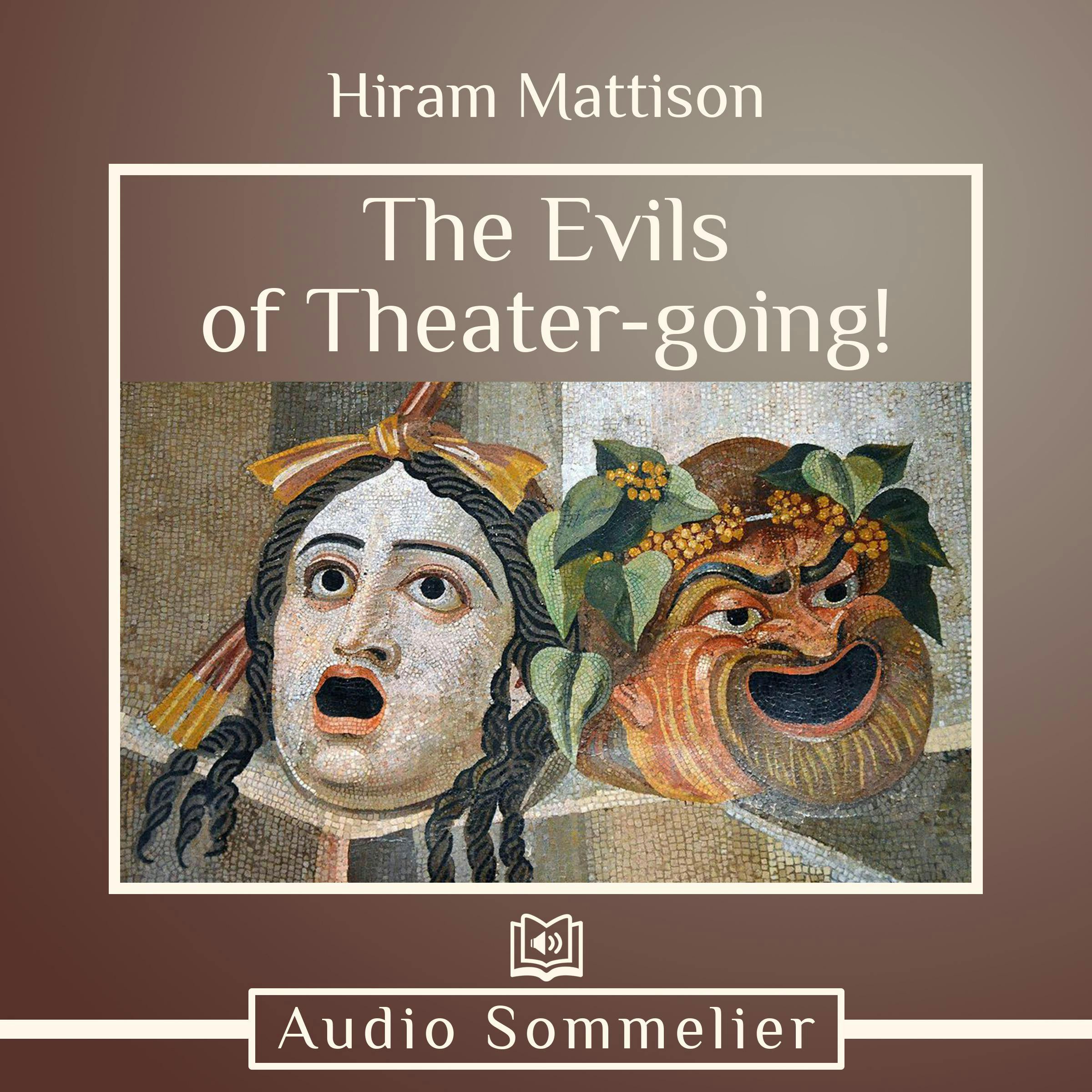 The Evils of Theater-going! - Hiram Mattison