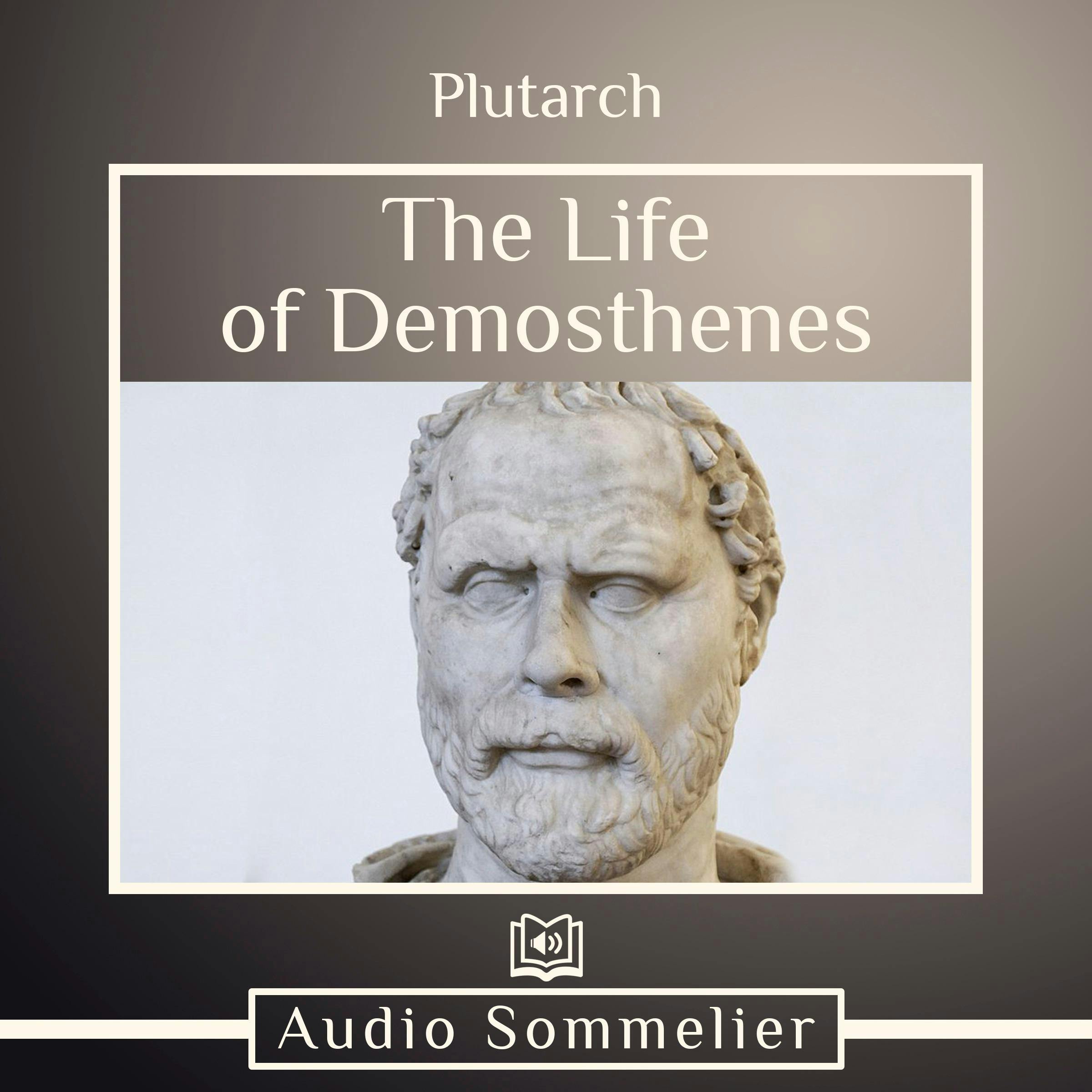 The Life of Demosthenes - Plutarch, Bernadotte Perrin