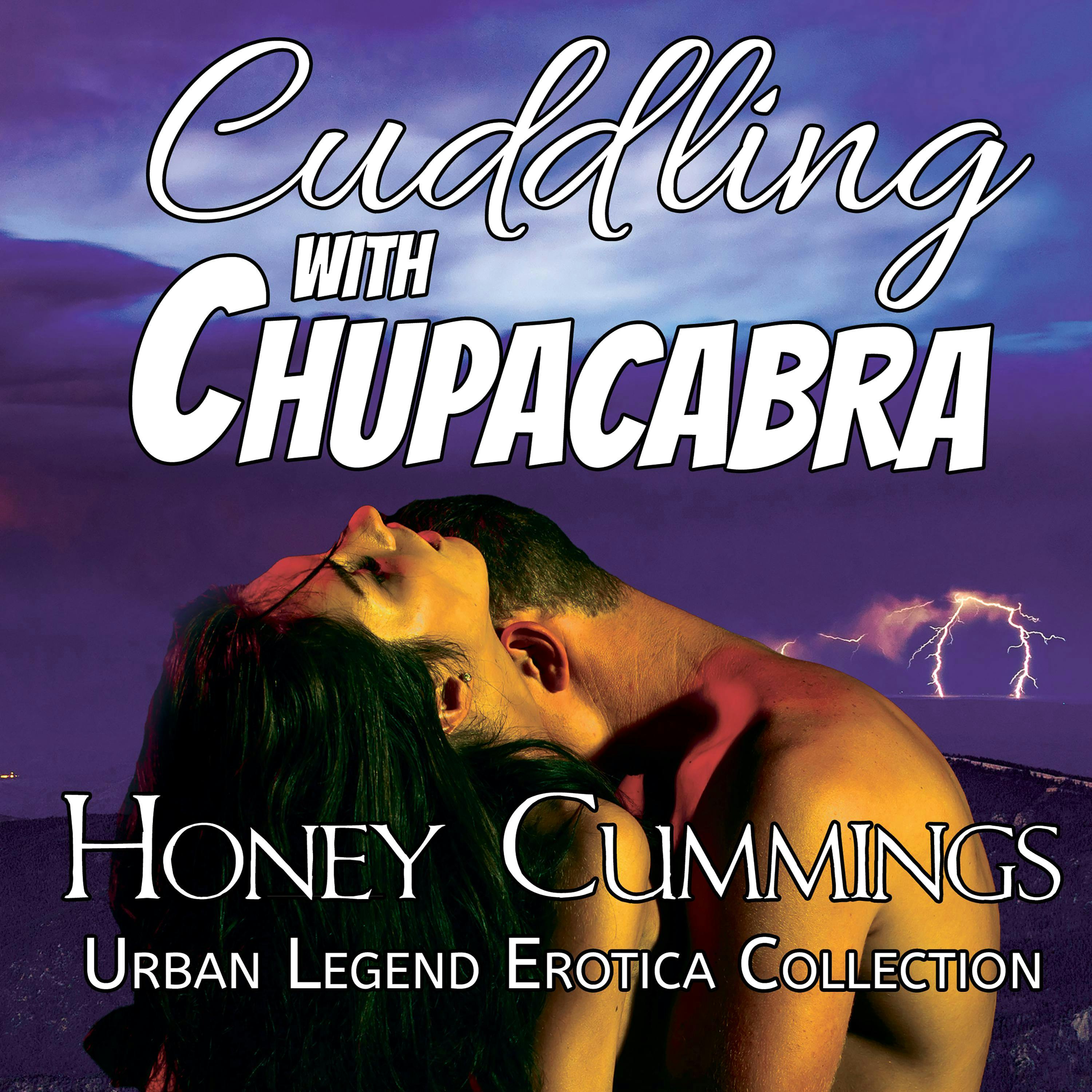 Cuddling with Chupacabra - Paul Leonard, Honey Cummings
