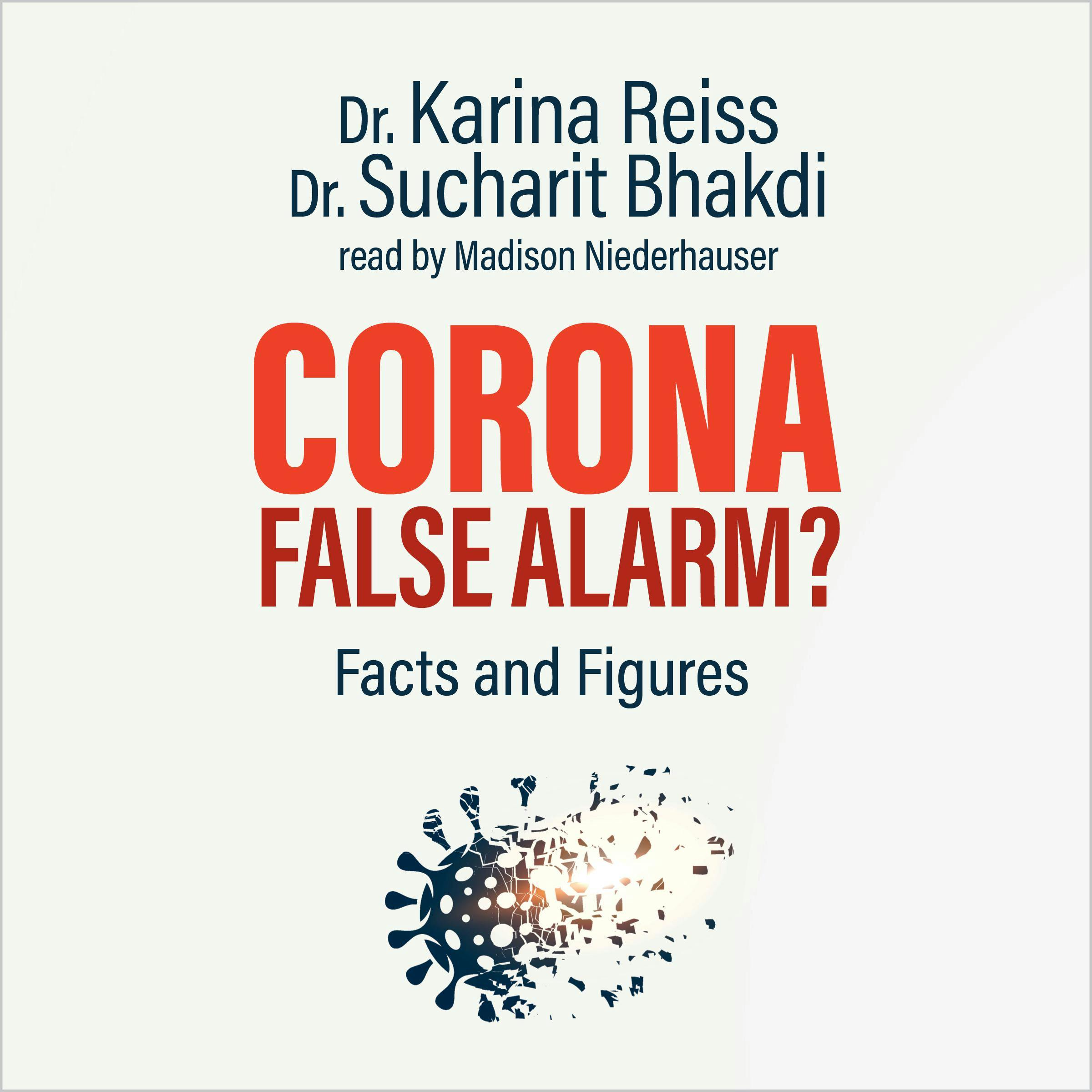 Corona, False Alarm?: Facts and Figures - Karina Reiss, Sucharit Bhakdi