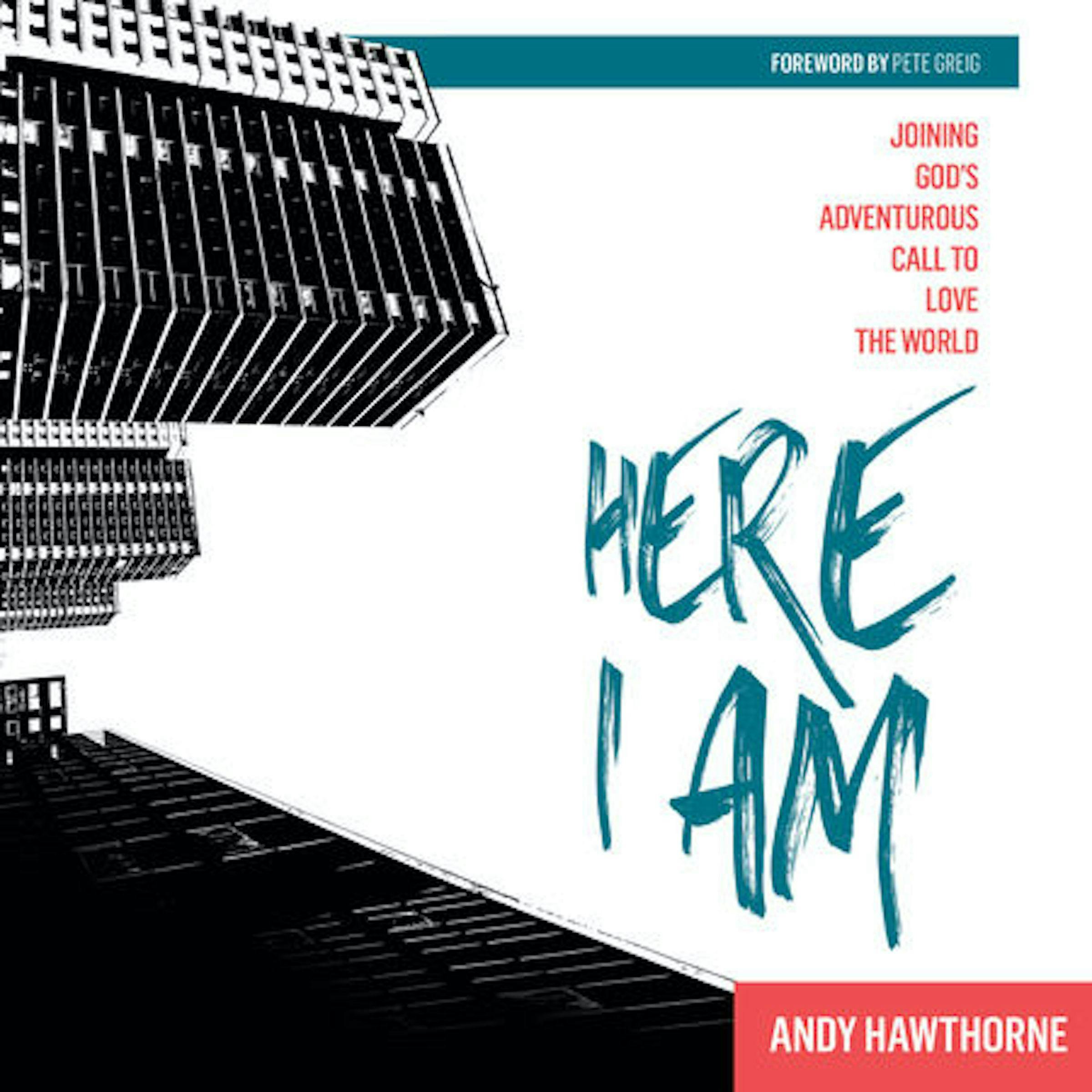 Here I Am - Andy Hawthorne