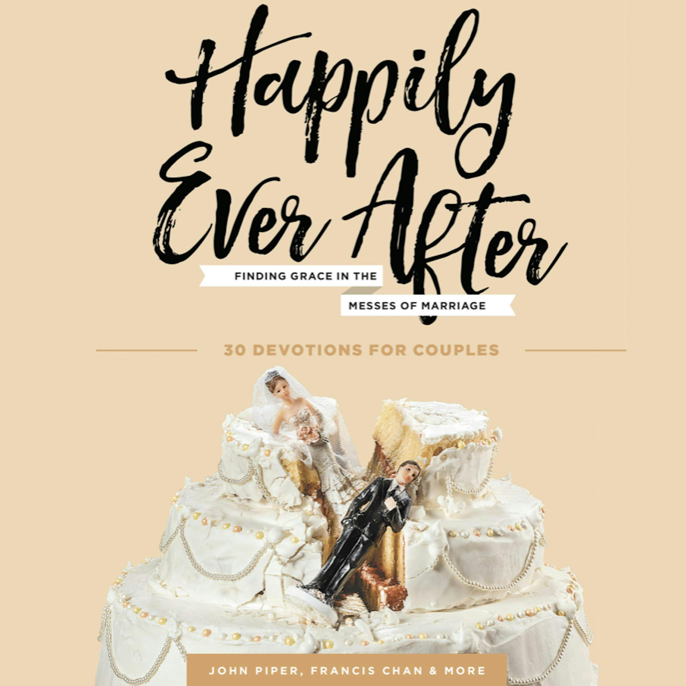 Happily Ever After: Finding Grace in the Messes of Marriage - undefined