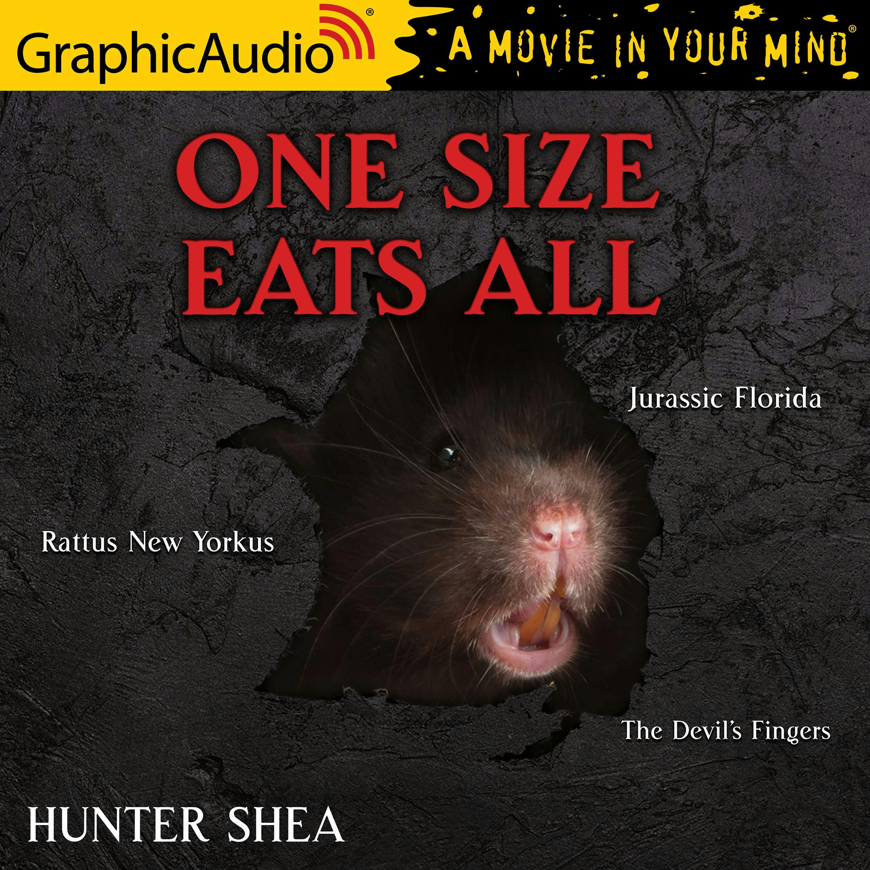 Rattus New Yorkus, Jurassic Florida and The Devil's Fingers [Dramatized Adaptation] - Hunter Shea