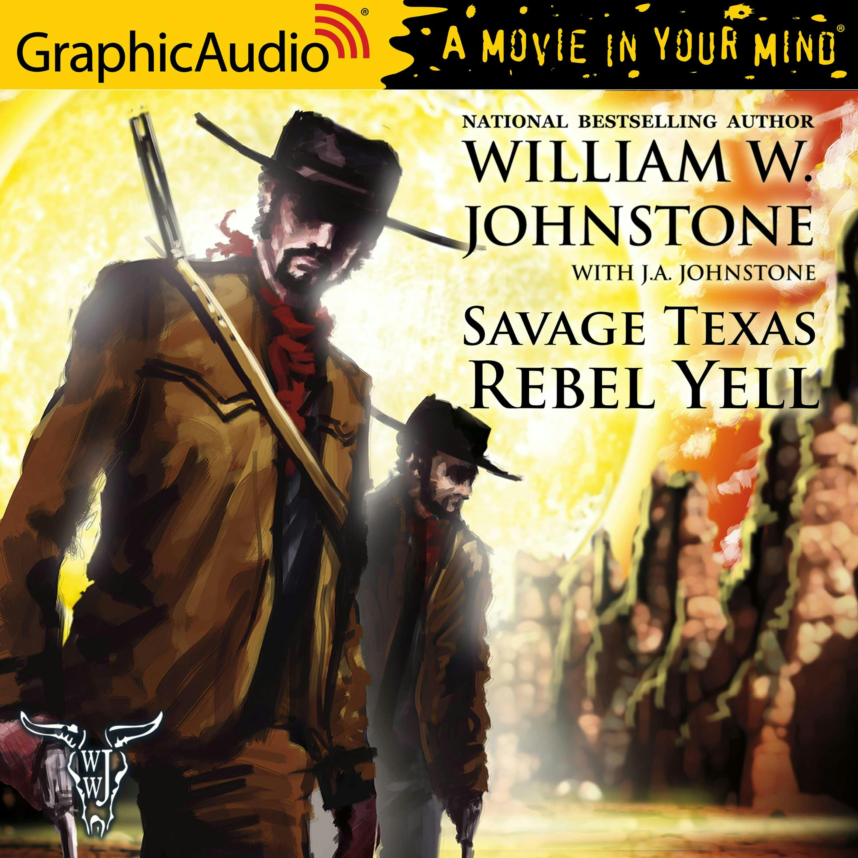 Rebel Yell [Dramatized Adaptation] - J.A. Johnstone, William W. Johnstone