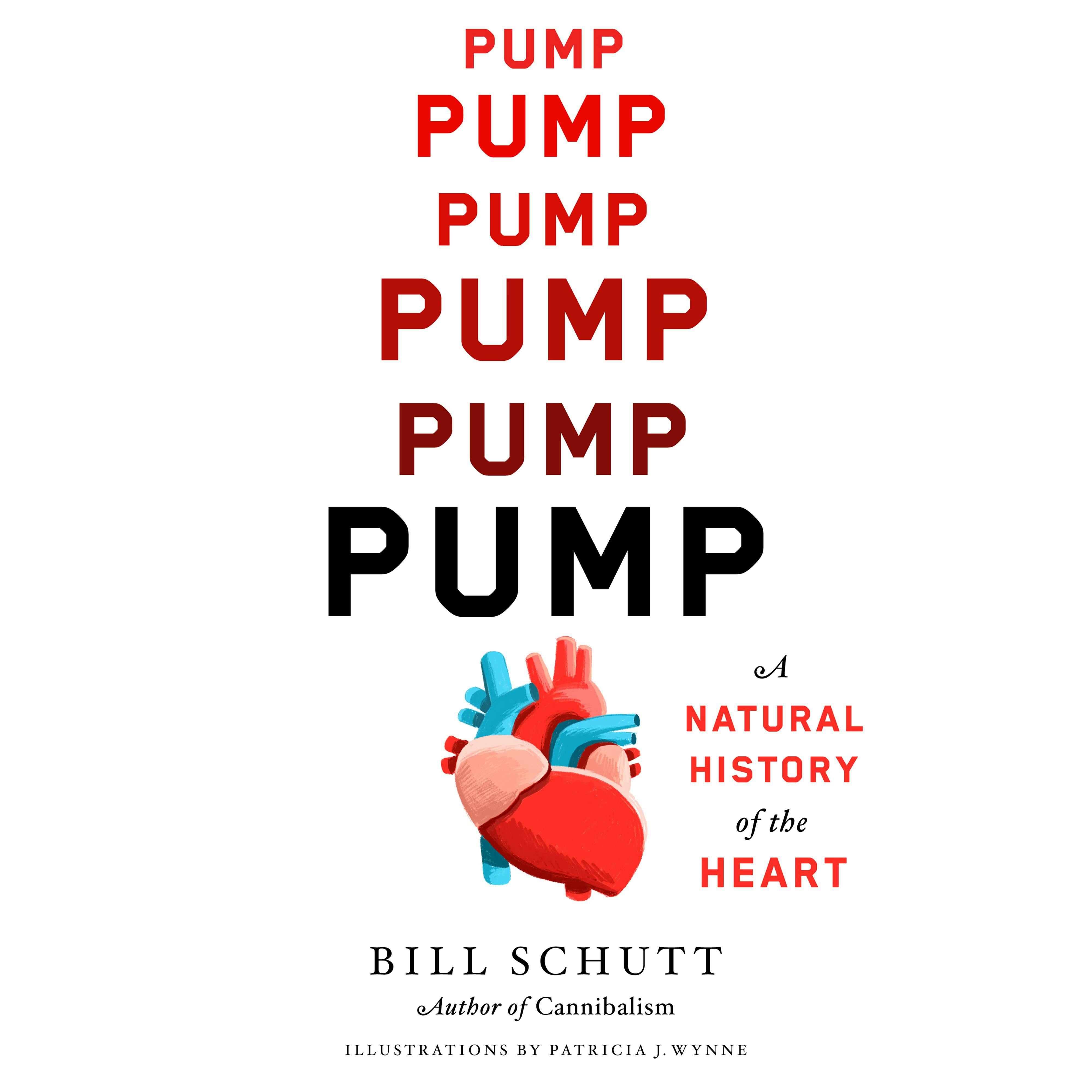 Pump: A Natural History of the Heart - undefined