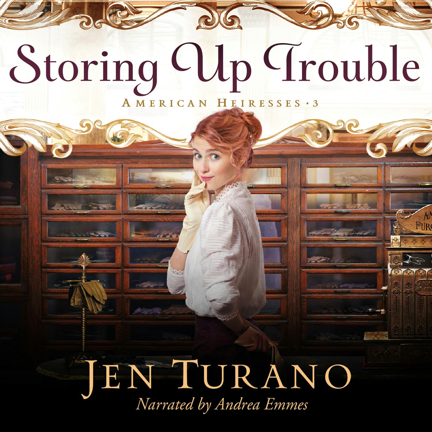 Storing Up Trouble - American Heiresses, Book 3 (Unabridged) - Jen Turano