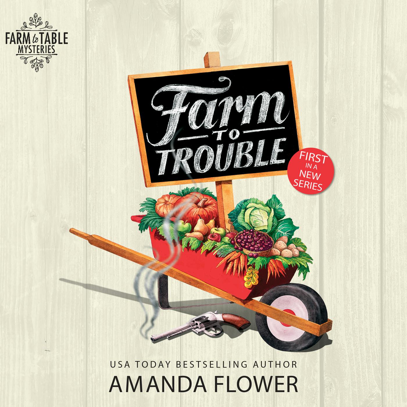 Farm to Trouble - Farm To Table Mysteries, Book 1 (Unabridged) - Amanda Flower
