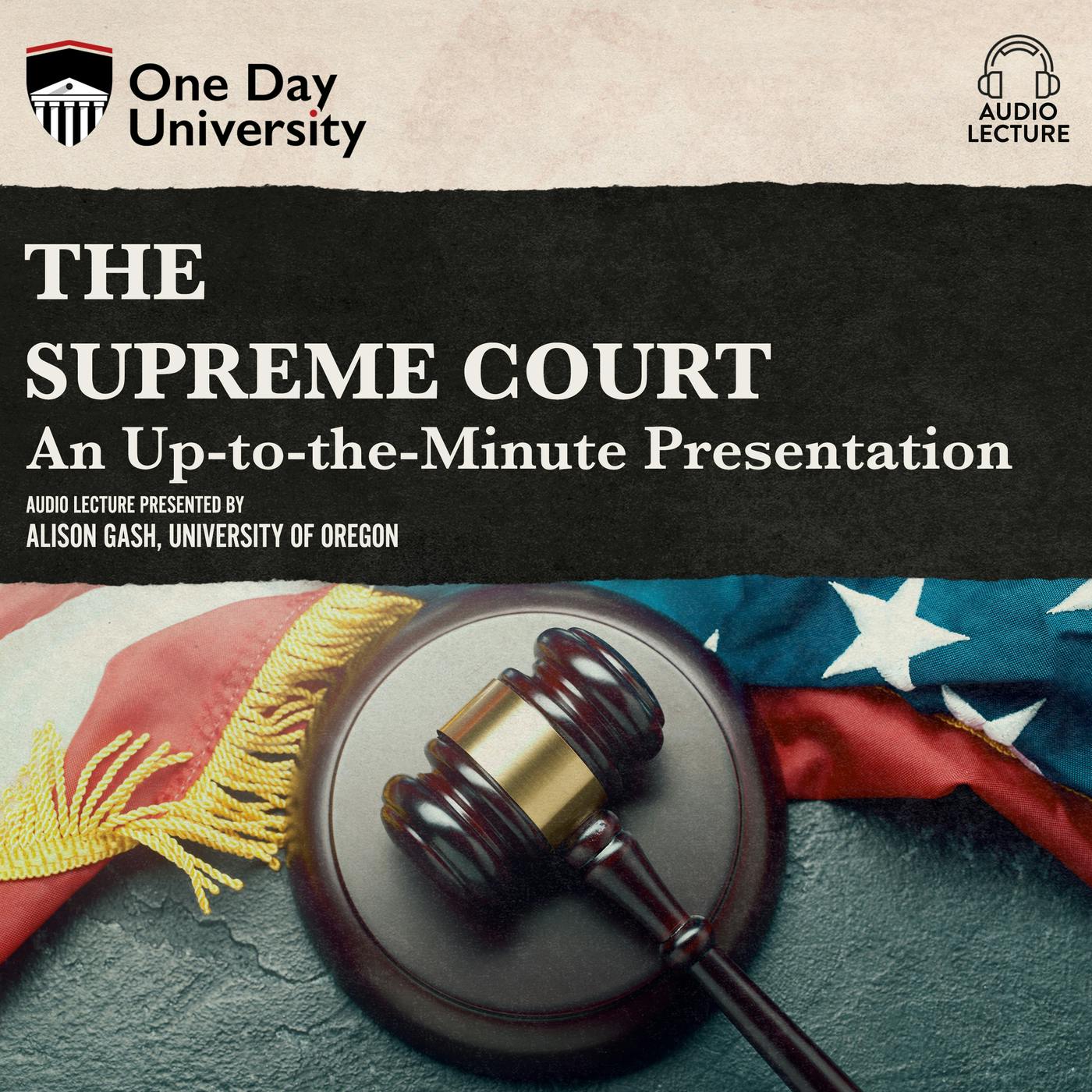 The Supreme Court - An Up-To-The-Minute Presentation (Unabridged) - Alison Gash