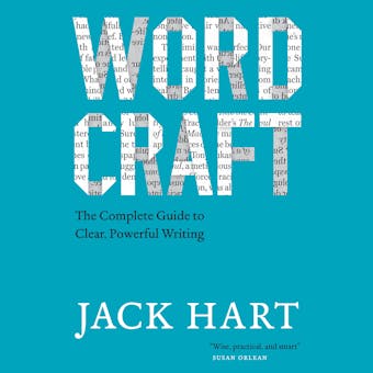 Wordcraft - The Complete Guide to Clear, Powerful Writing (Unabridged)