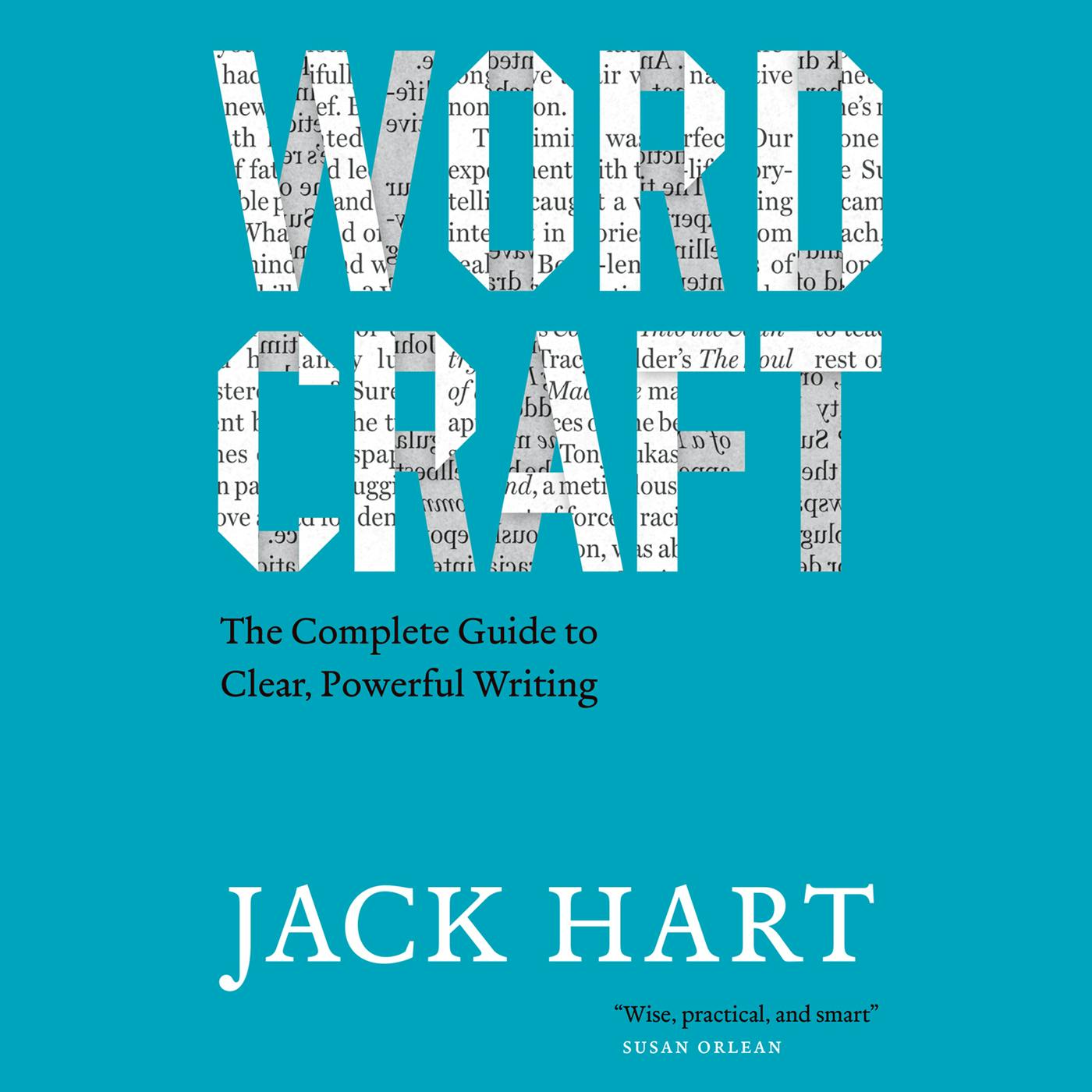 Wordcraft - The Complete Guide to Clear, Powerful Writing (Unabridged) - Jack Hart
