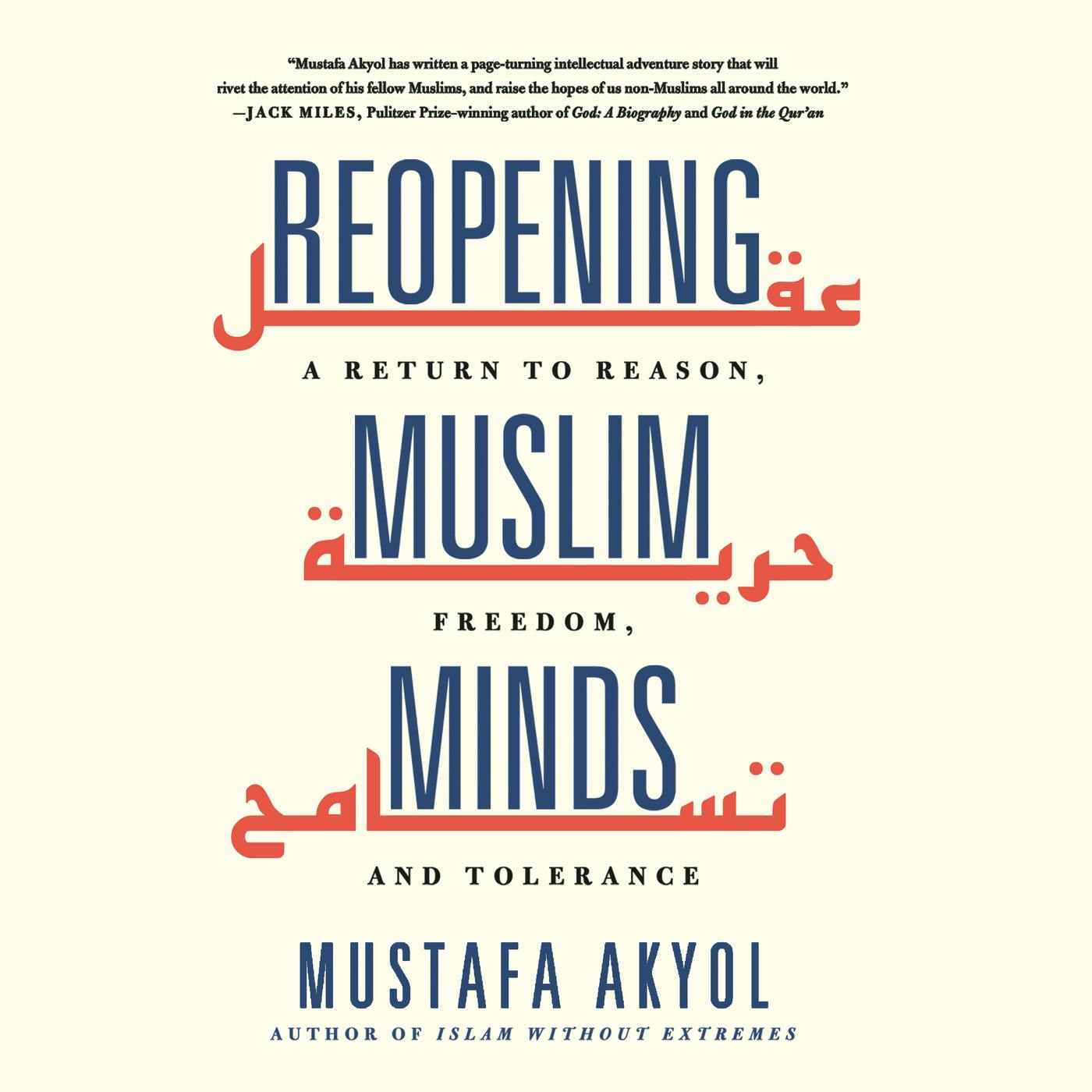 Reopening Muslim Minds - A Return to Reason, Freedom, and Tolerance (Unabridged) - Mustafa Akyol