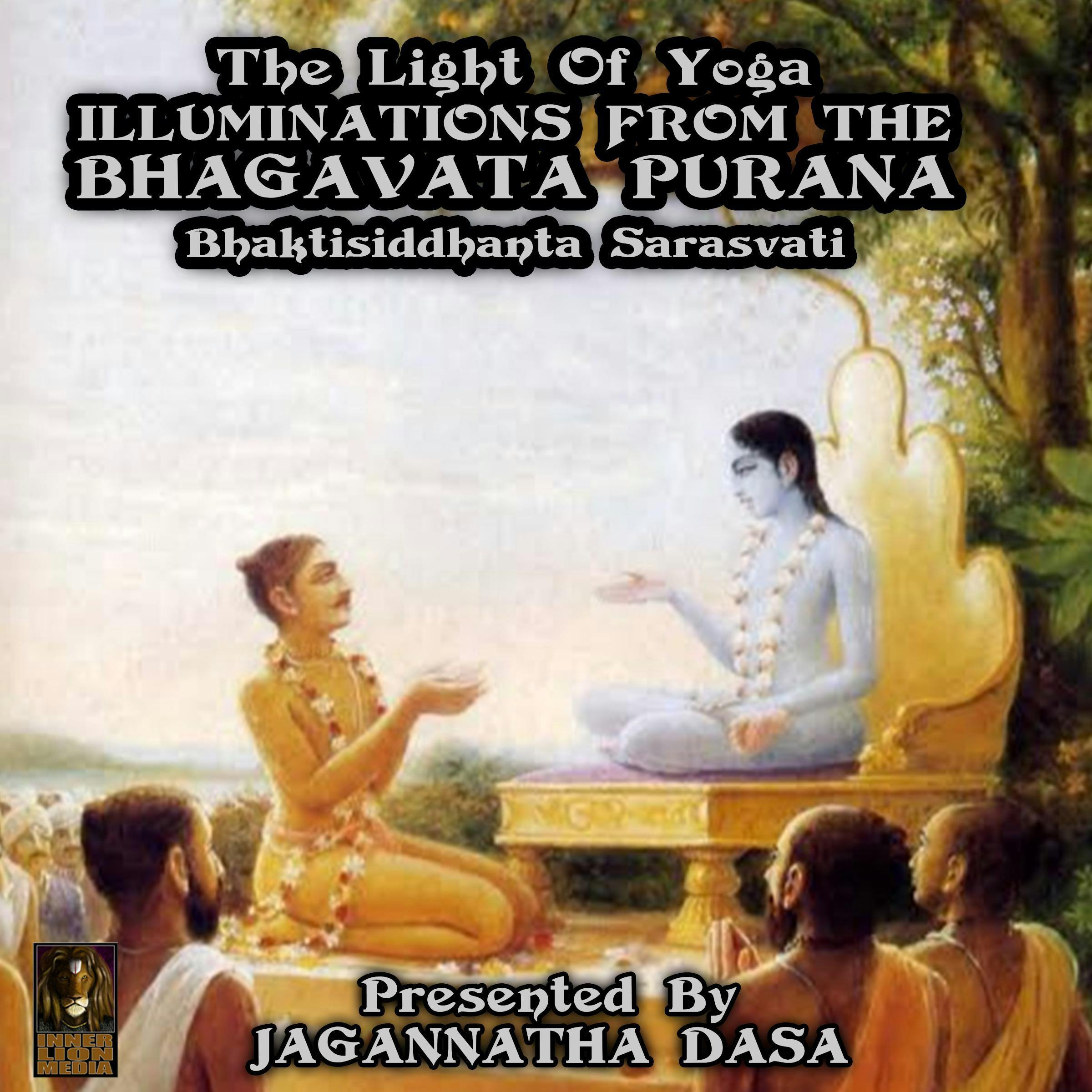The Light Of Yoga Illuminations From The Bhagavata Purana - Bhaktisiddhanta Sarasvati